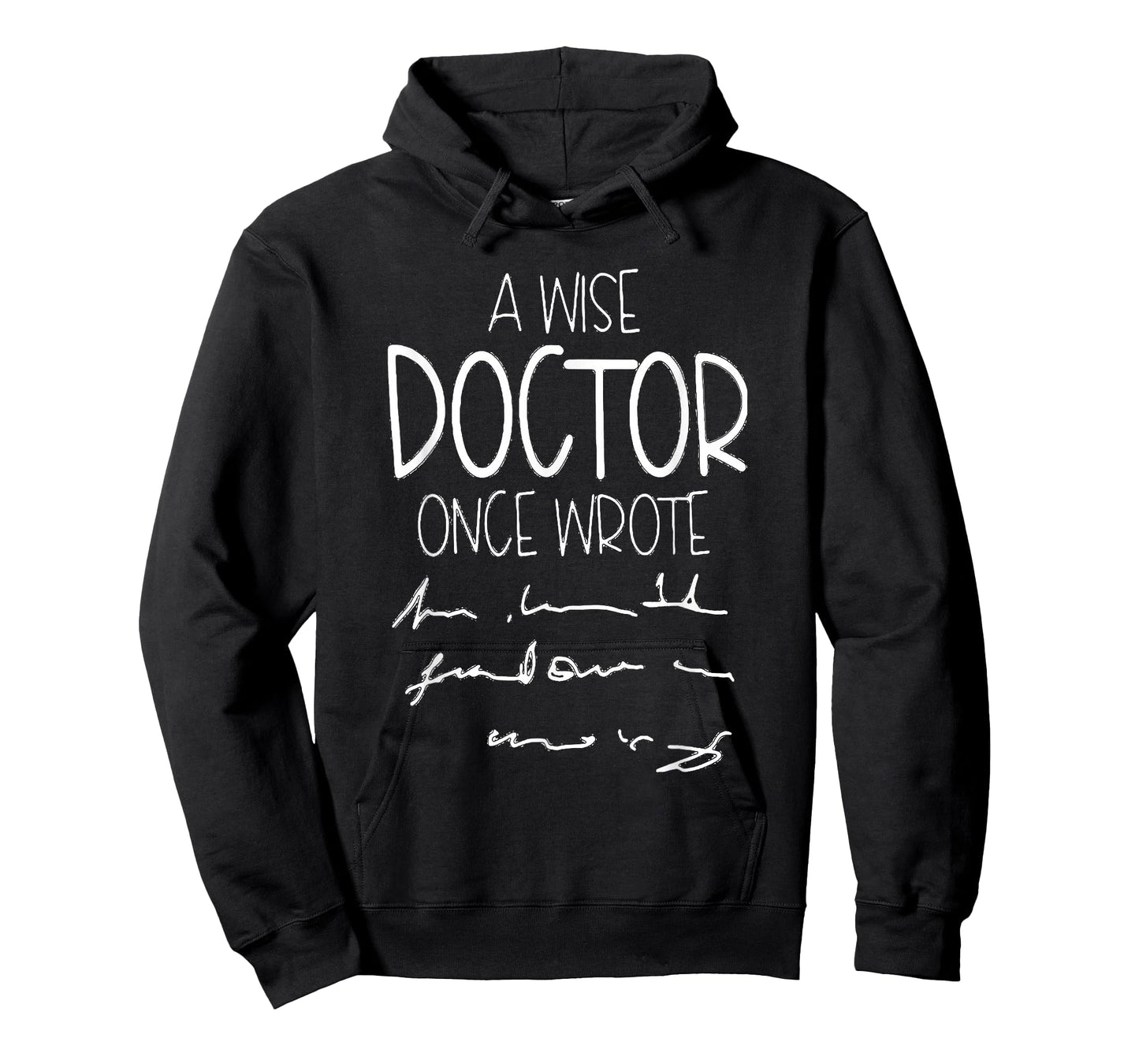 A Wise Doctor Once Wrote Funny Medical Doctor Handwriting T-Shirt