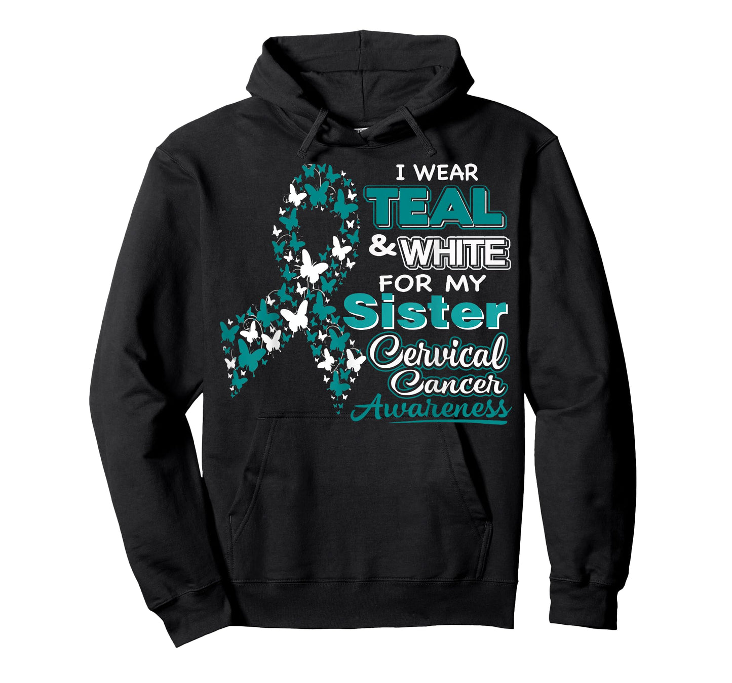 CERVICAL CANCER I Wear Teal White For My Sister Shirt T-Shirt