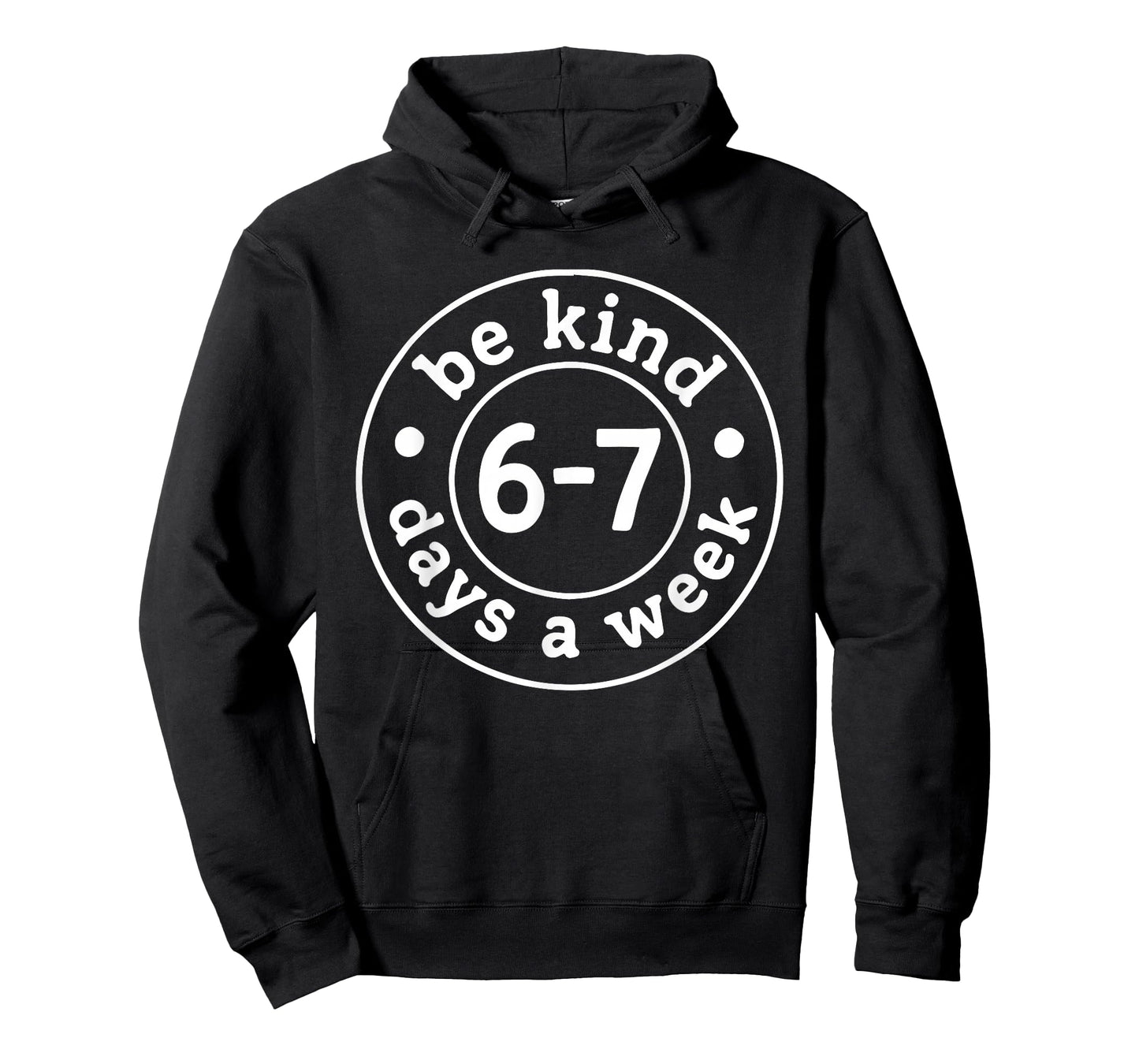 Be Kind 6-7 Days A Week T-Shirt