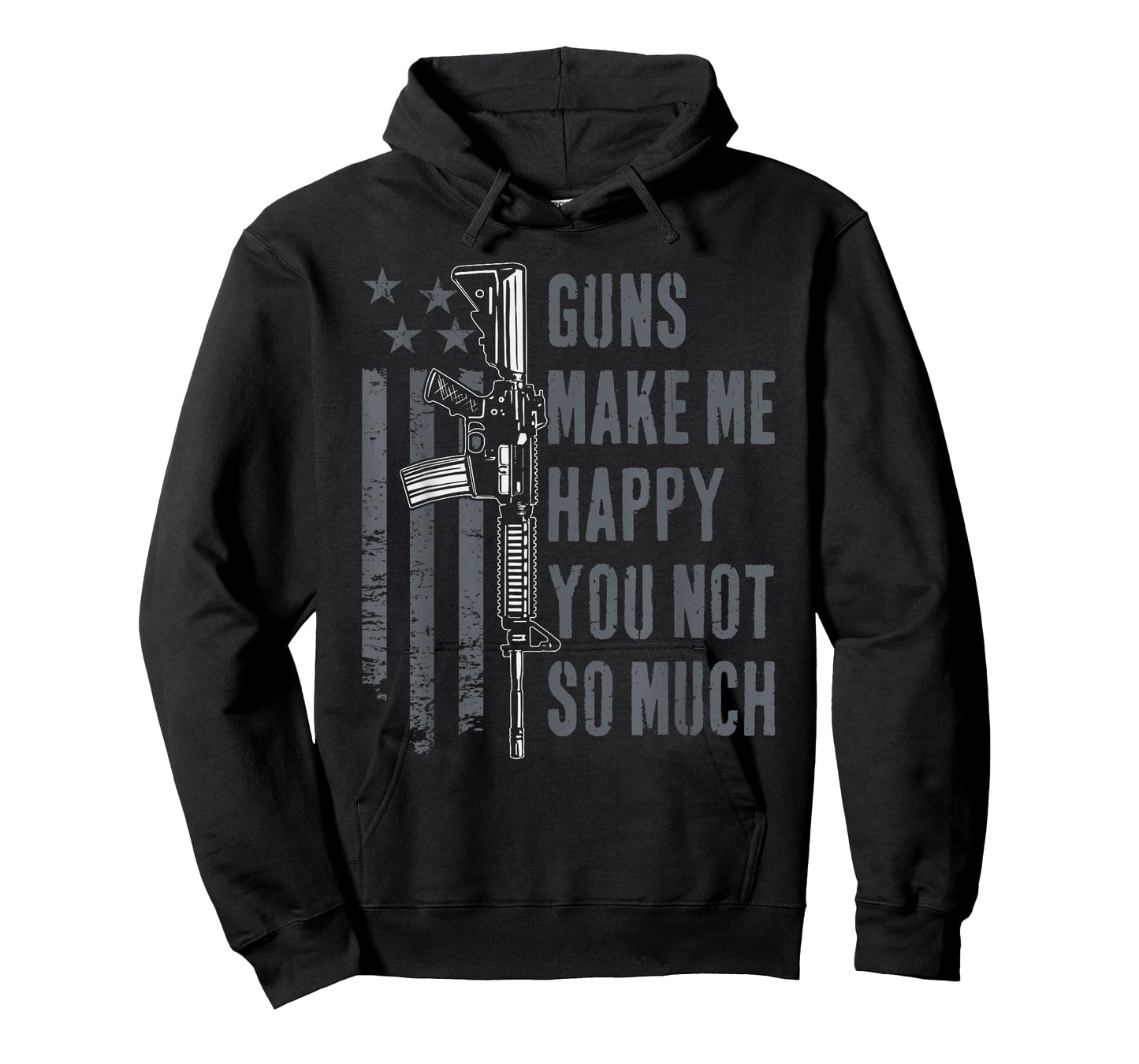 Guns Make Me Happy You Not So Much - USA Mens Funny Gun T-Shirt