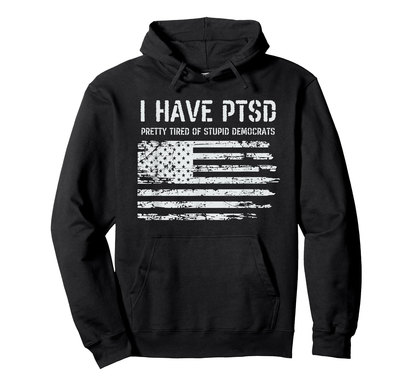 I Have PTSD Pretty Tired of Stupid Democrats Funny Politics T-Shirt