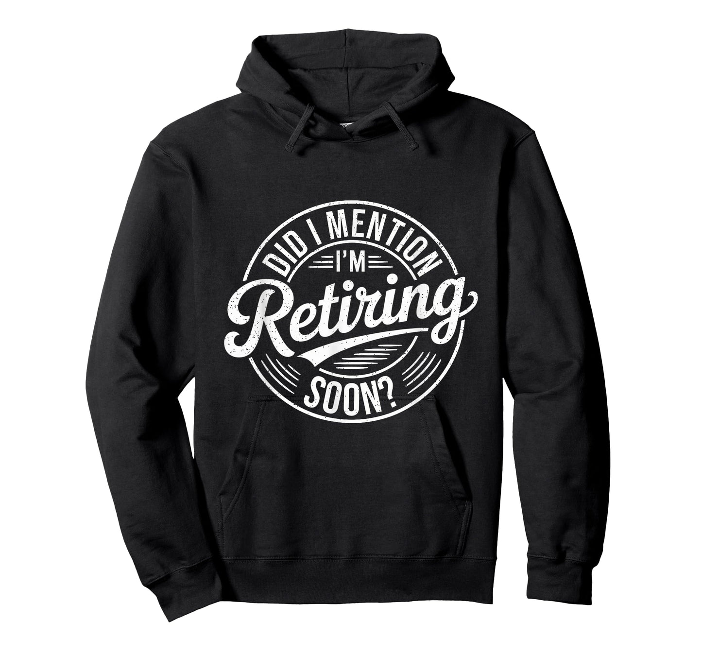 Did I Mention I'm Retiring Soon Funny Retirement T-Shirt