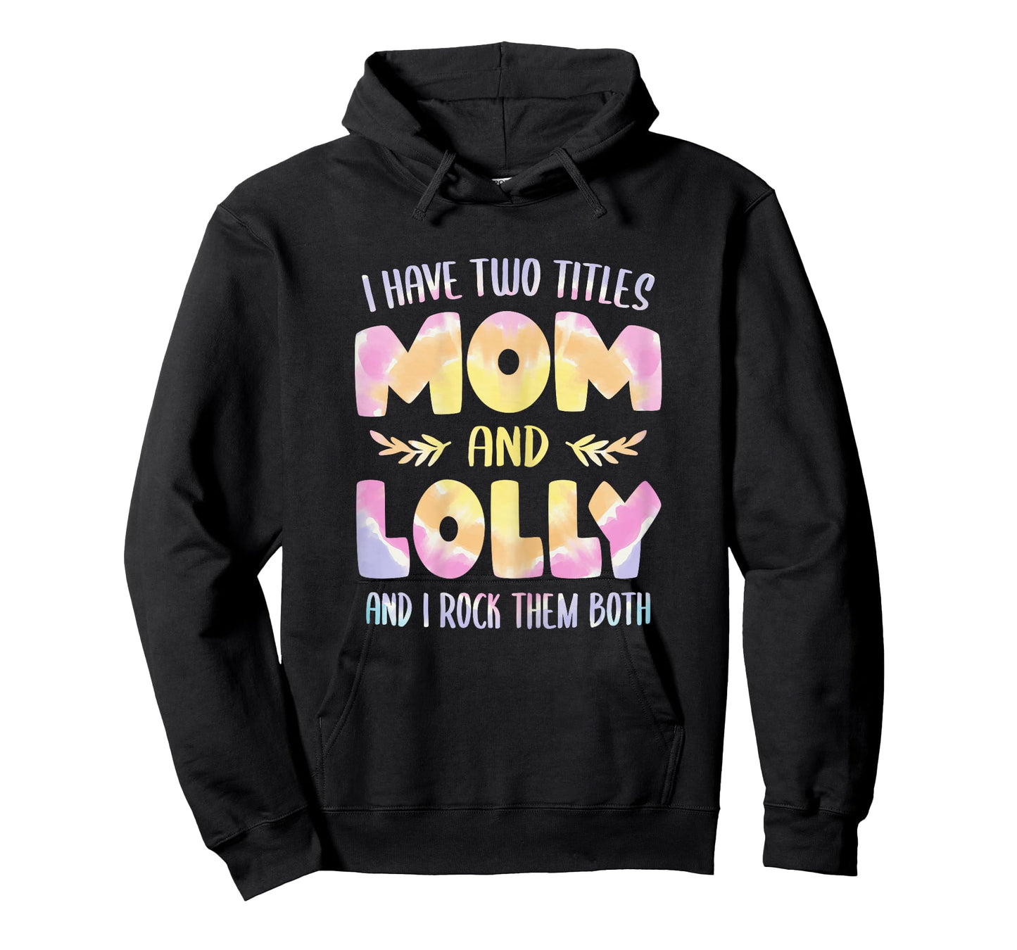 I have two Titles Mom and Lolly Tshirt Grandma Mother's Day T-Shirt