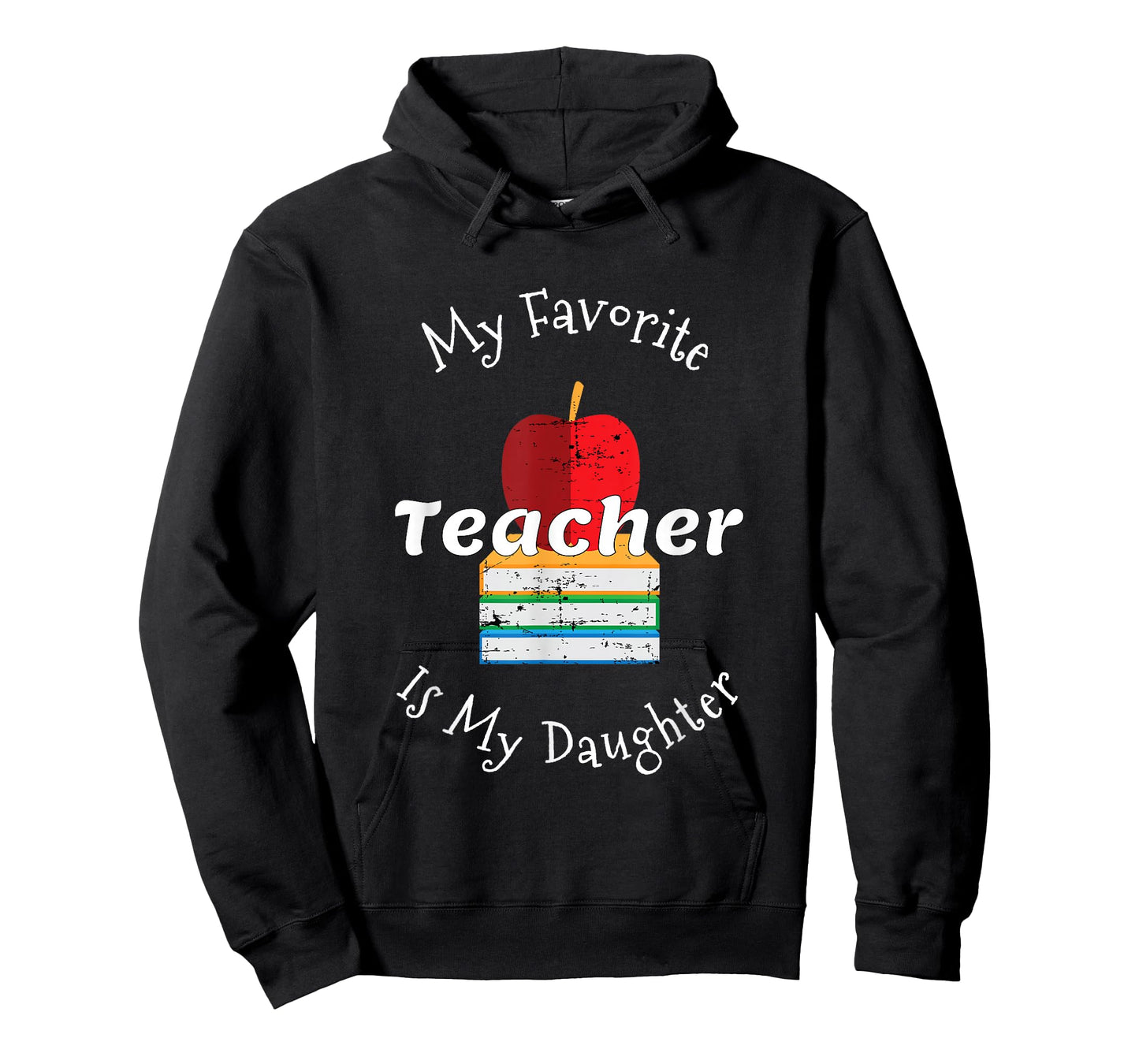 My Favorite Teacher is My Daughter - Mom of a Teacher T-Shirt