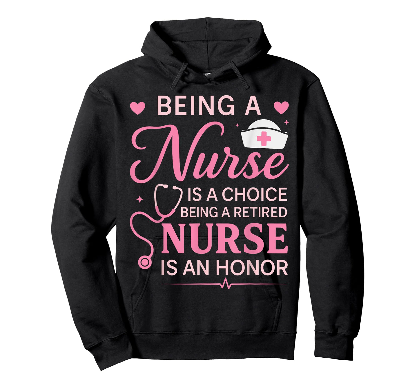 Cute Being A Nurse Is A Choice Retired Nurse Honor Nursing T-Shirt