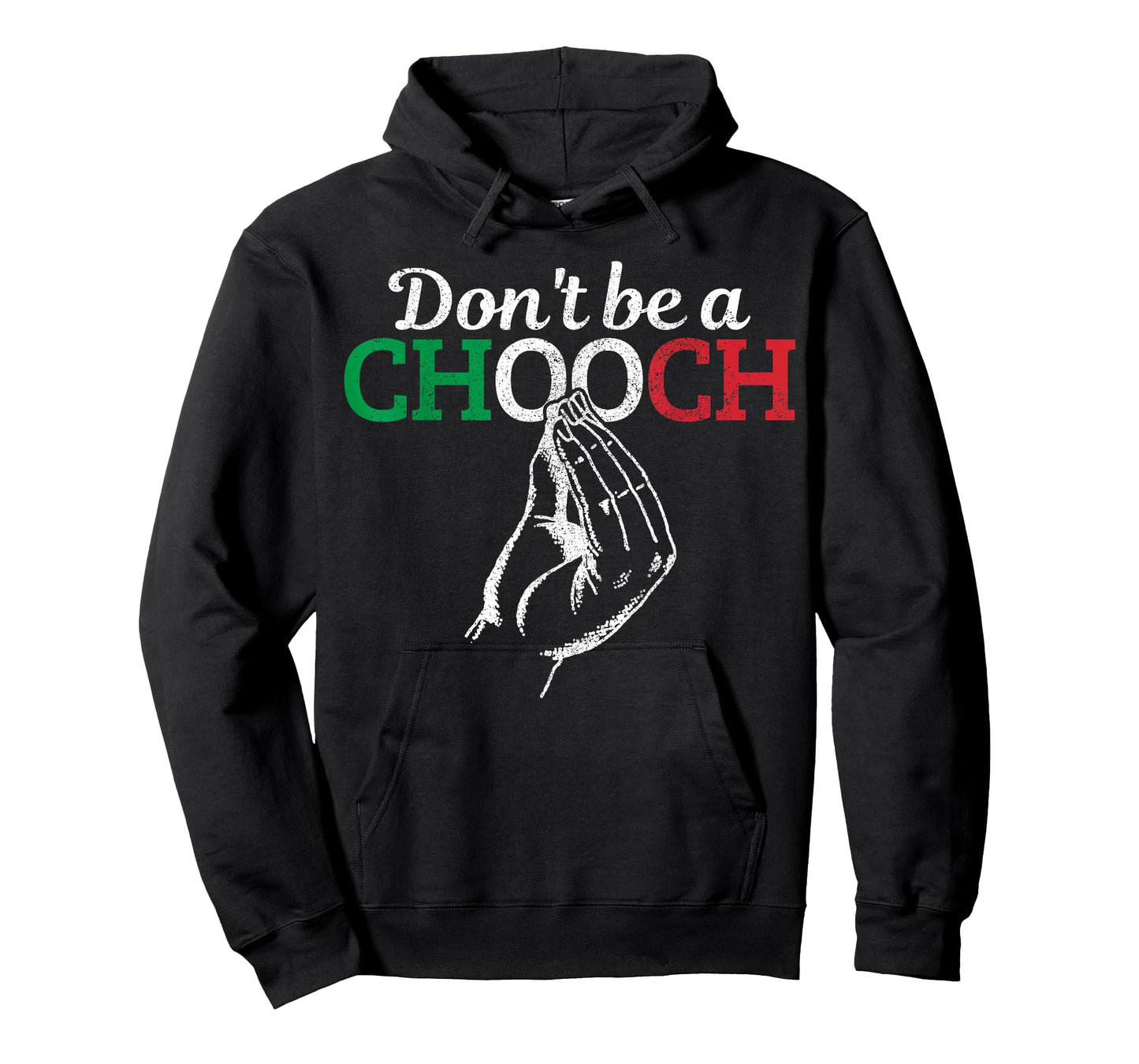Don't Be A Chooch Funny Italian Flag Saying Quote Italy Gift T-Shirt