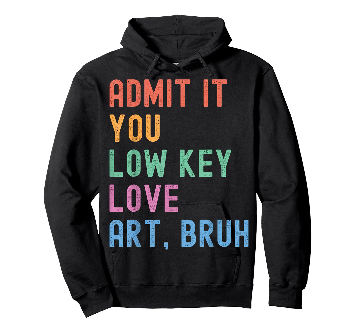 Admit It You Low Key Love Art Bruh Funny Artist Art Teacher T-Shirt