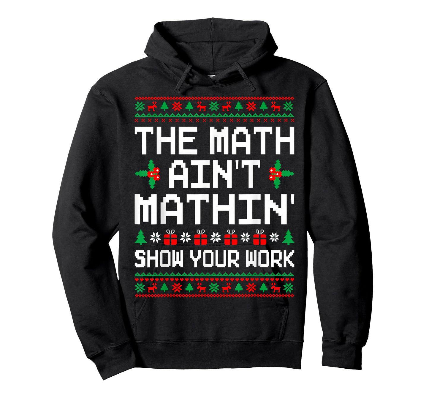 The Math Ain't Mathin' Ugly Christmas Sweater Math Teacher T-Shirt
