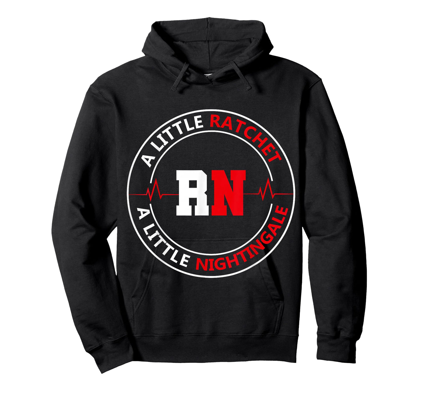 A Little Ratchet A Little Nightengale, RN Nurse T-Shirt