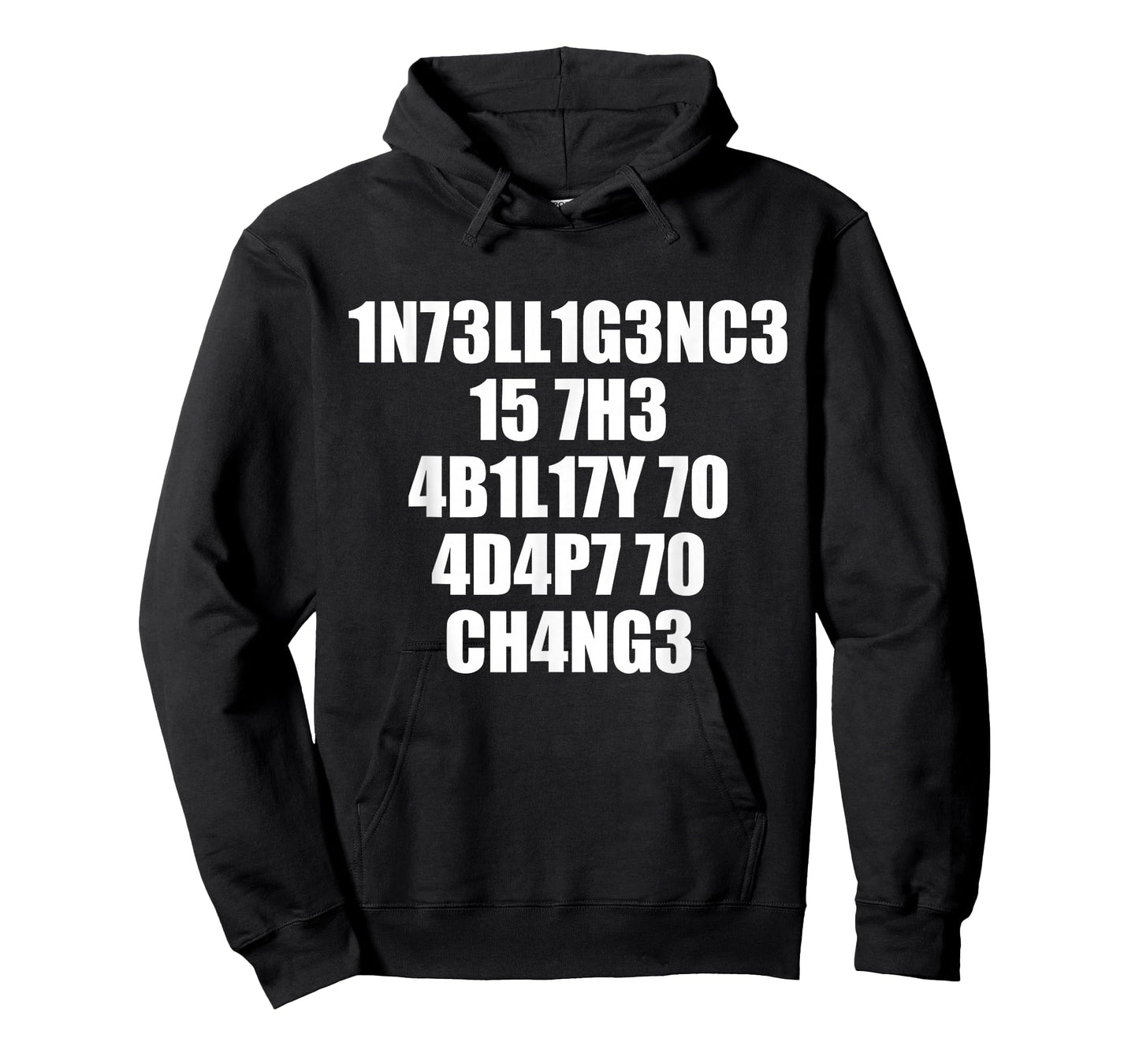 1n73ll1g3nc3 15 7h3 4b1l17y 70 4d4p7 70 ch4ng3 T-Shirt