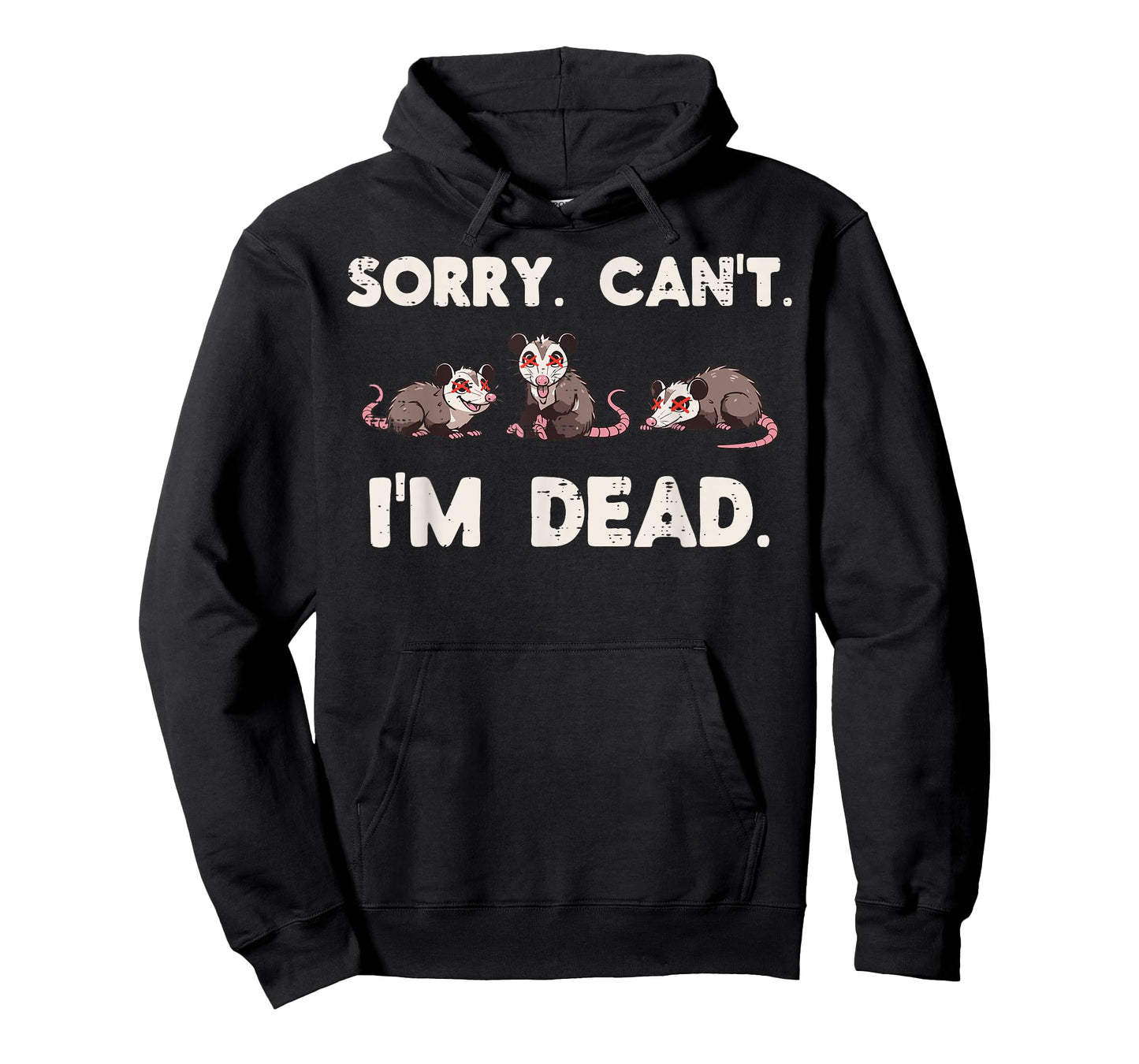 Opossum Sorry Cant Im Dead Funny Possum Humor Men Women Kids T-Shirt