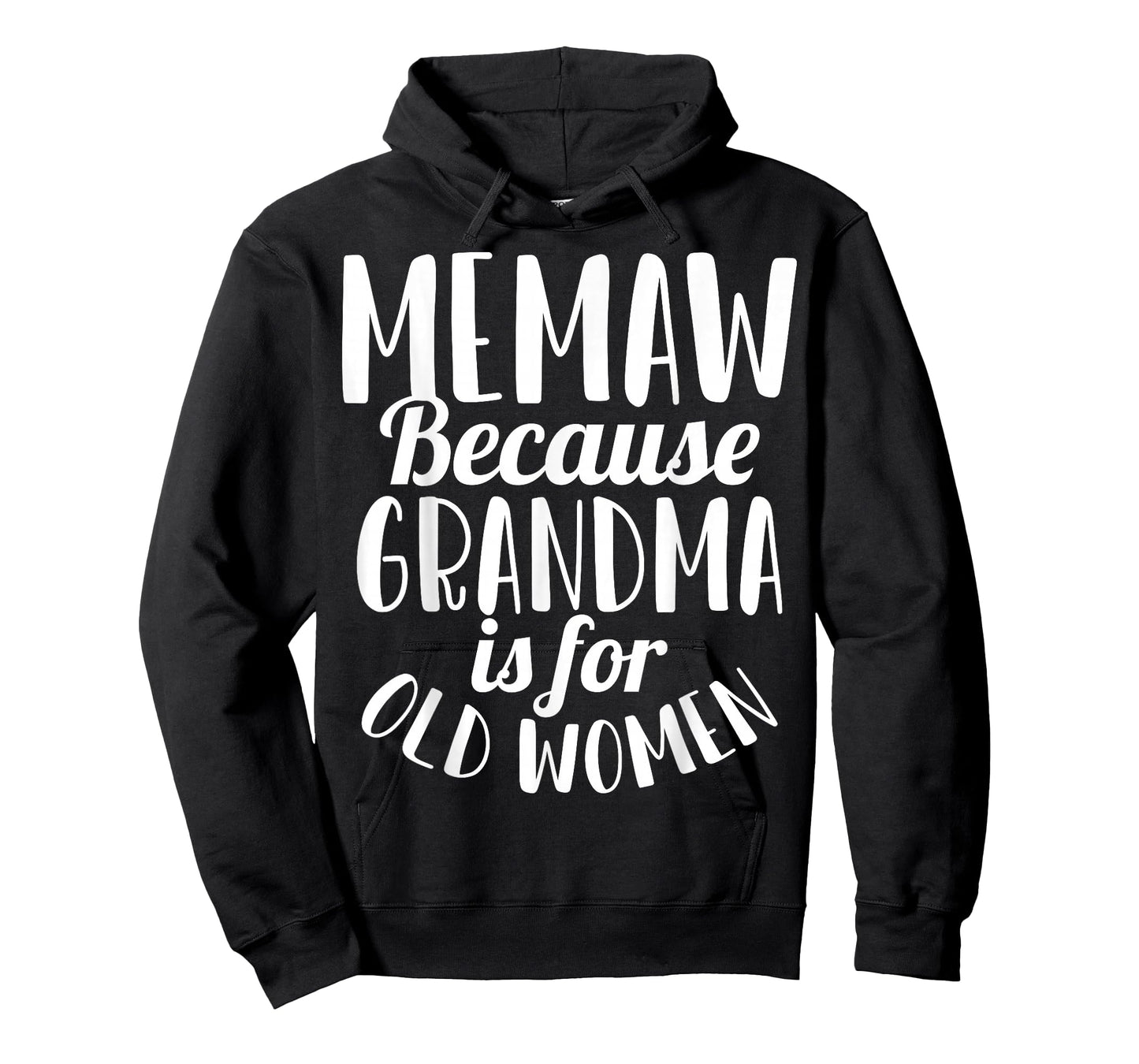 Memaw Because Grandma is for Old Women Funny T-Shirt