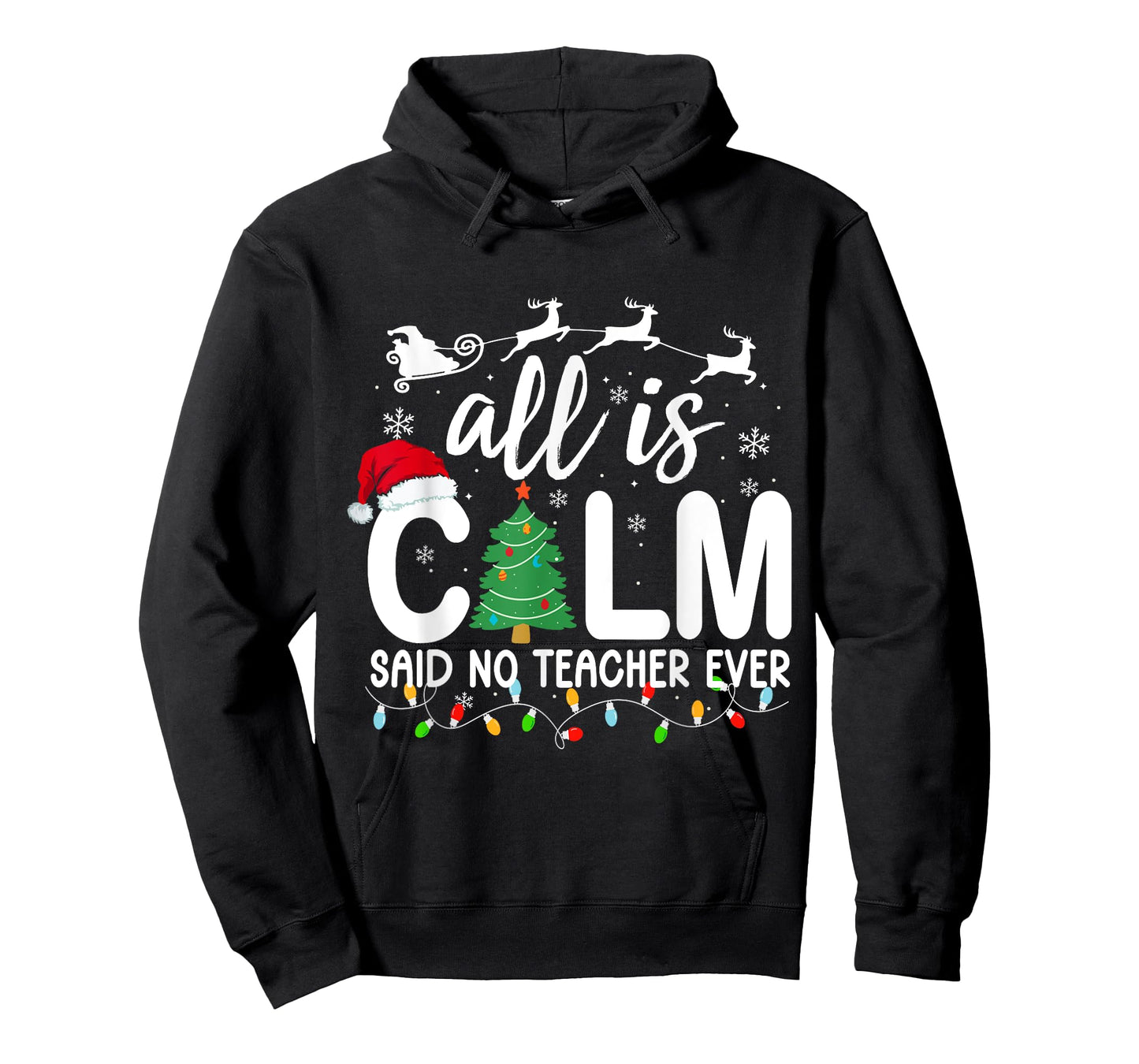 All is Calm Said No Teacher Ever Funny Teacher Christmas T-Shirt