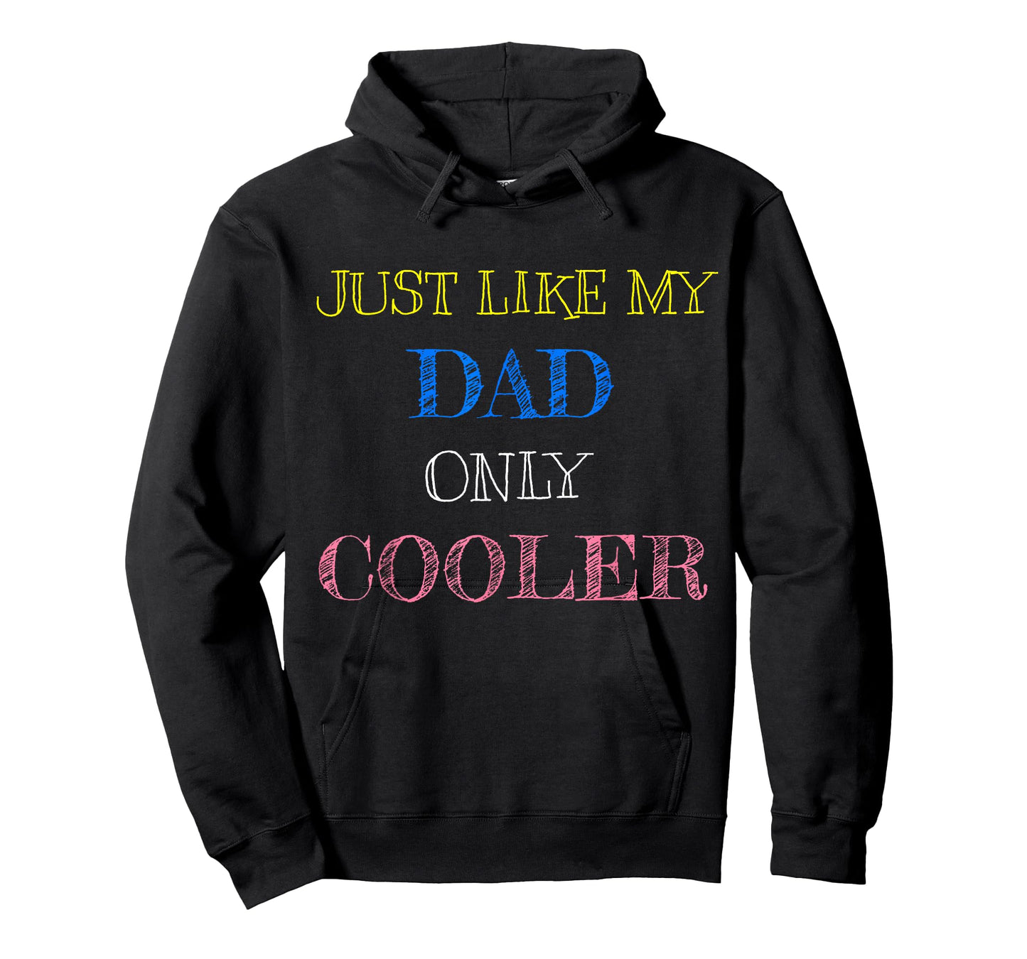 Just Like My Dad Only Cooler T-Shirt T-Shirt