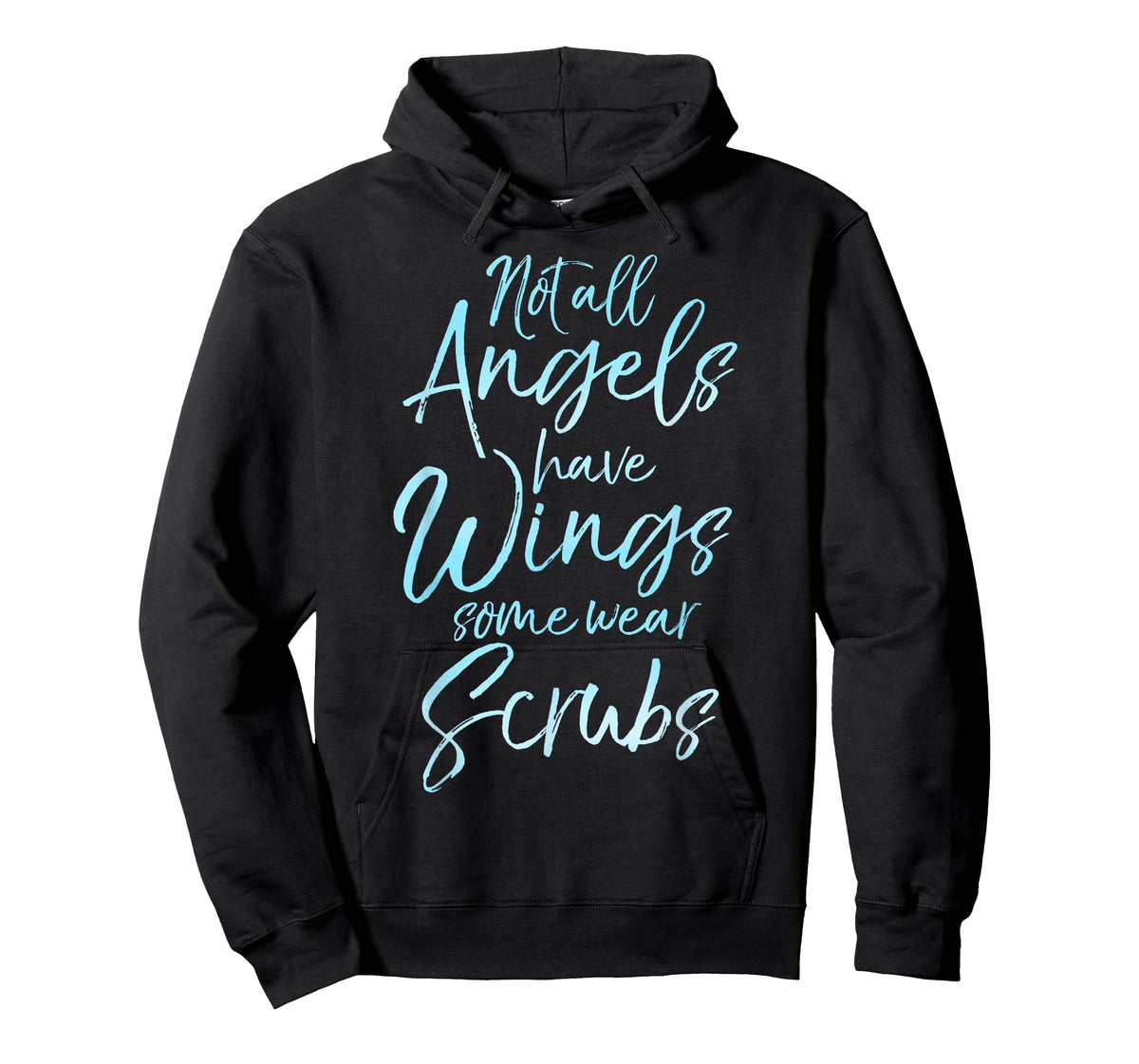 Not all Angels have Wings Some Wear Scrubs Shirt Nurse Gift T-Shirt