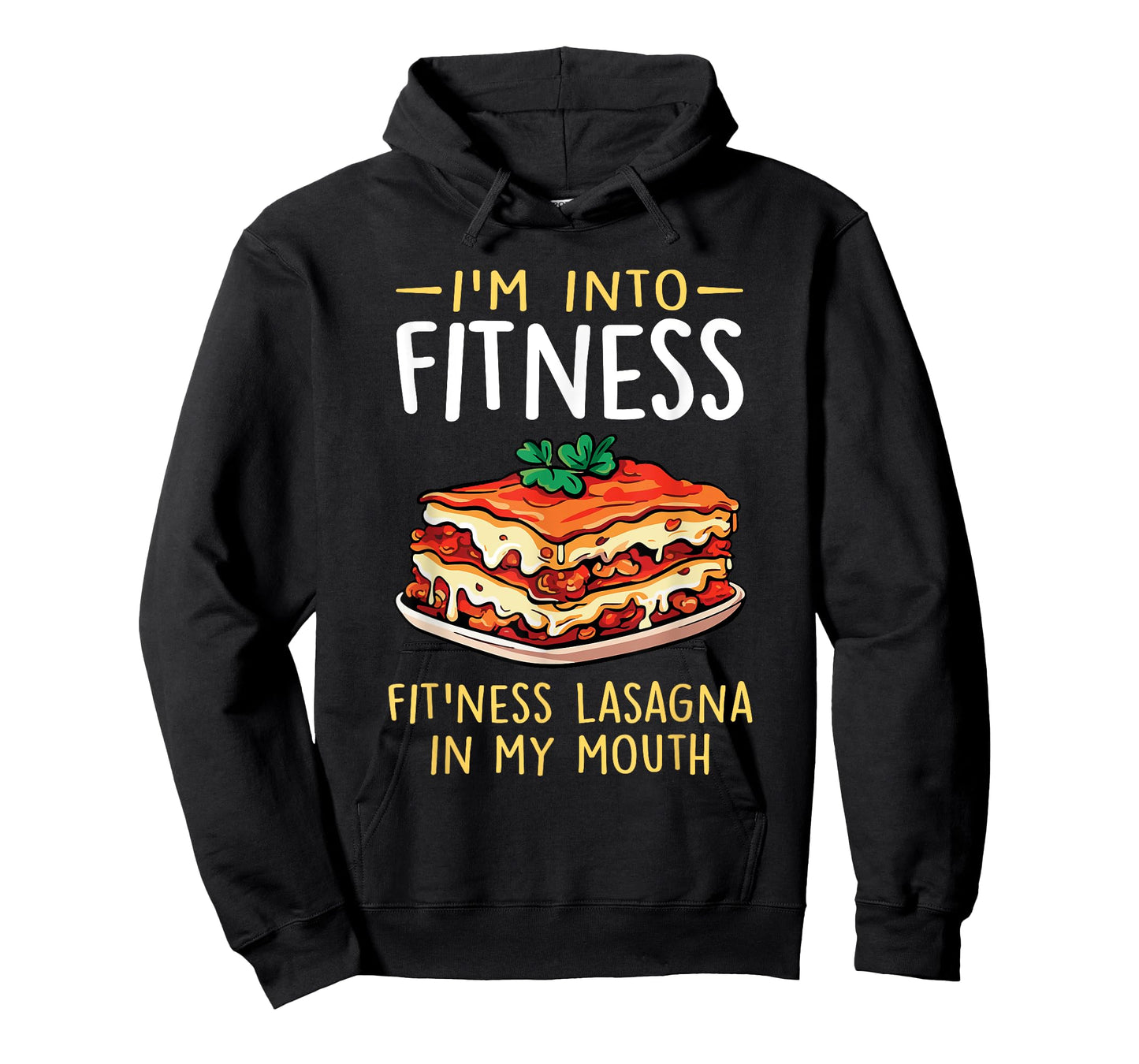Im into Fitness Lasagna in My Mouth Funny Pasta Italian Food T-Shirt