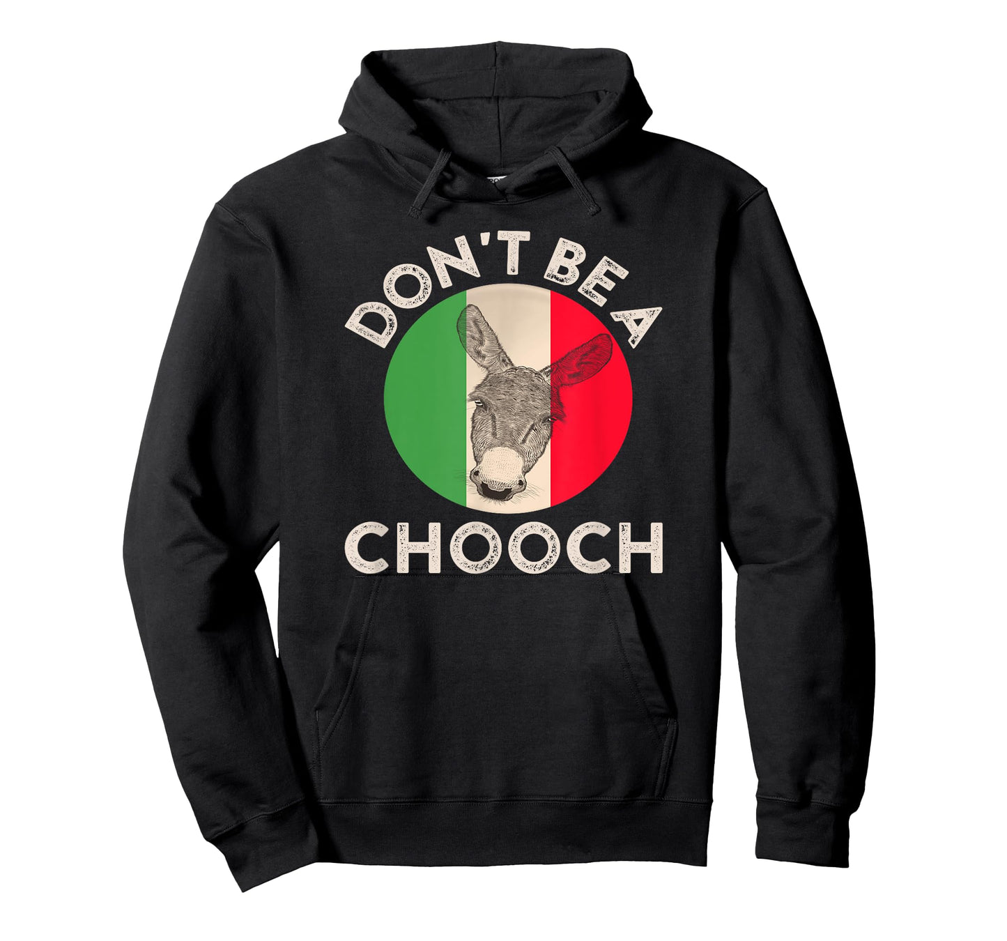 Don't Be a Chooch Funny Italian Slang Flag Donkey Jackass T-Shirt