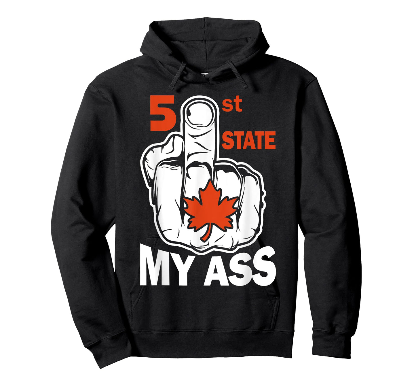 51st State My Ast MiddleFinger Funny Canada Flag Patriotic T-Shirt