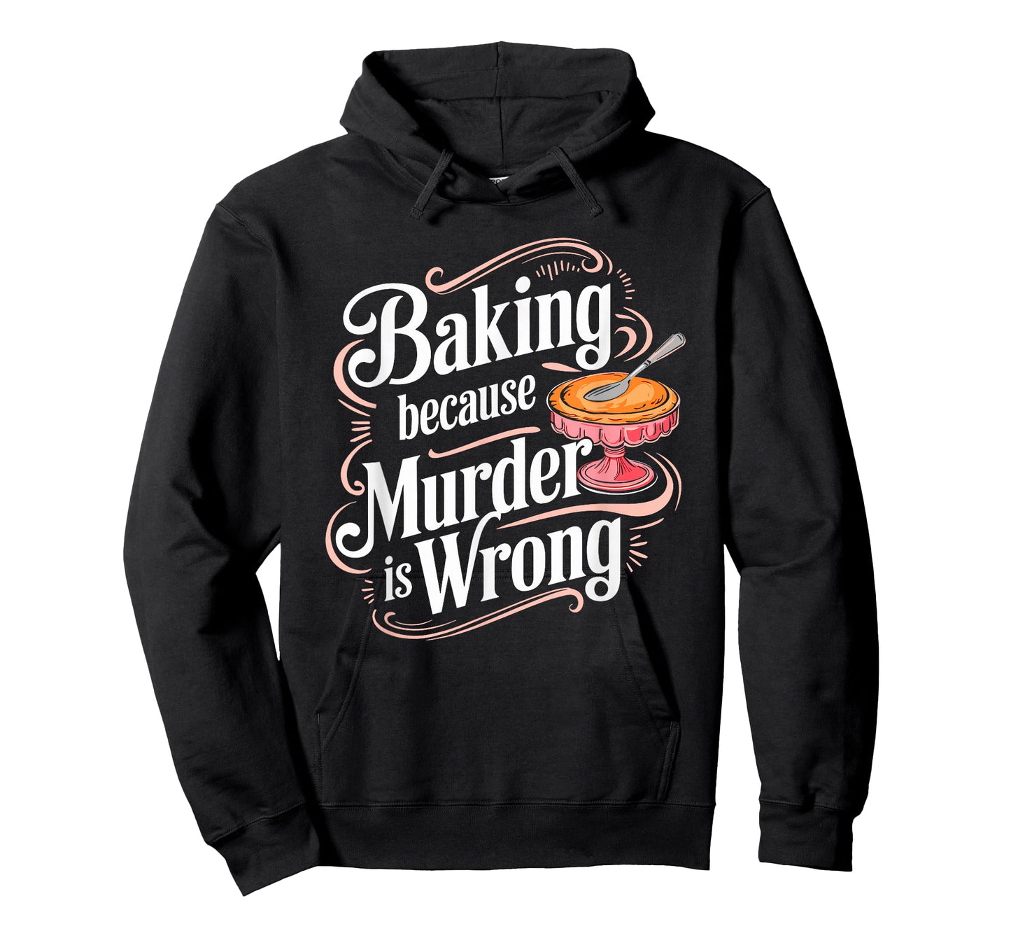 Baking Because Murder Is Wrong Humor T-Shirt