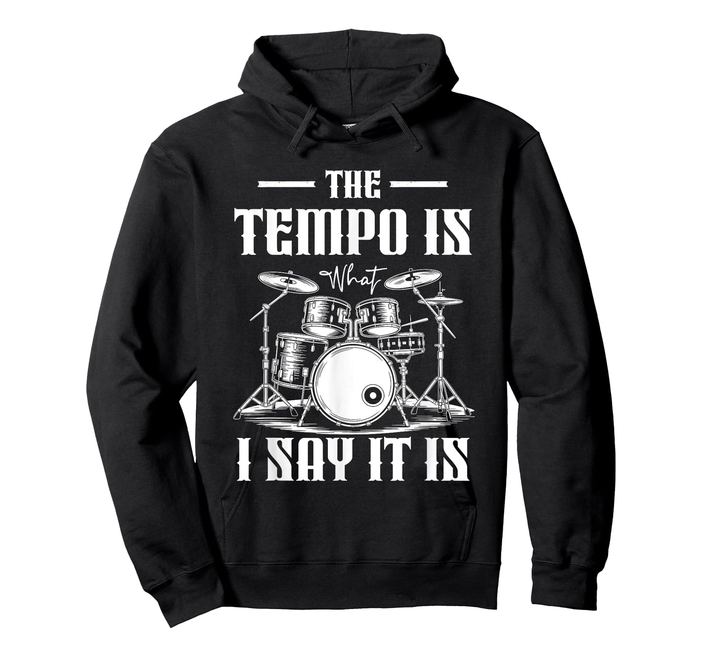 The Tempo Is What I m Say It Is Drummer Music Instrument T-Shirt