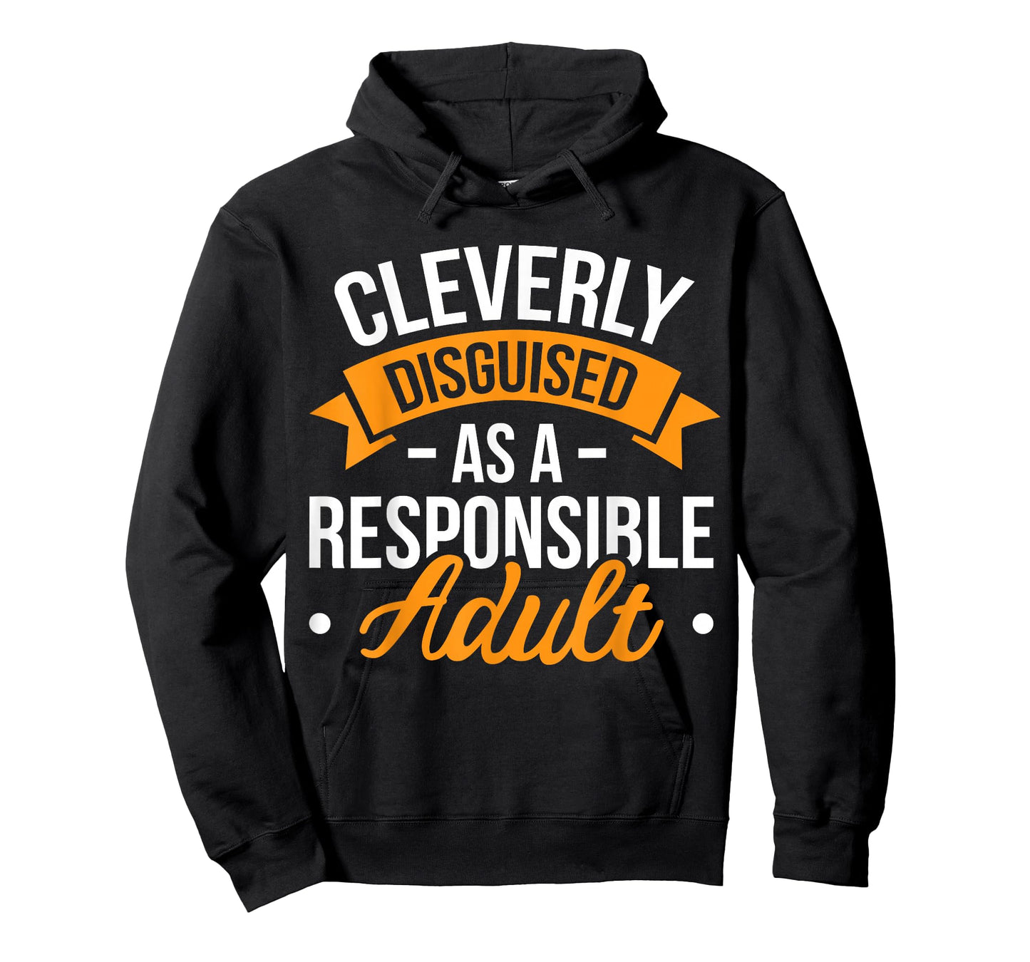 Cleverly Disguised as a Responsible Adult T-Shirt
