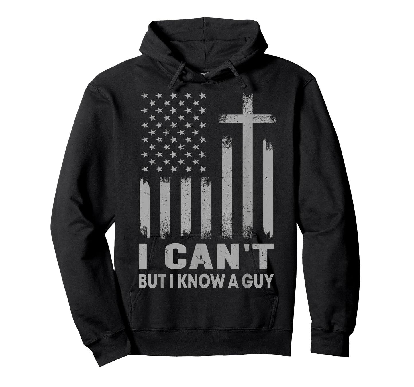 I Can't But I Know A Guy USA Flag God Jesus Cross Christian T-Shirt