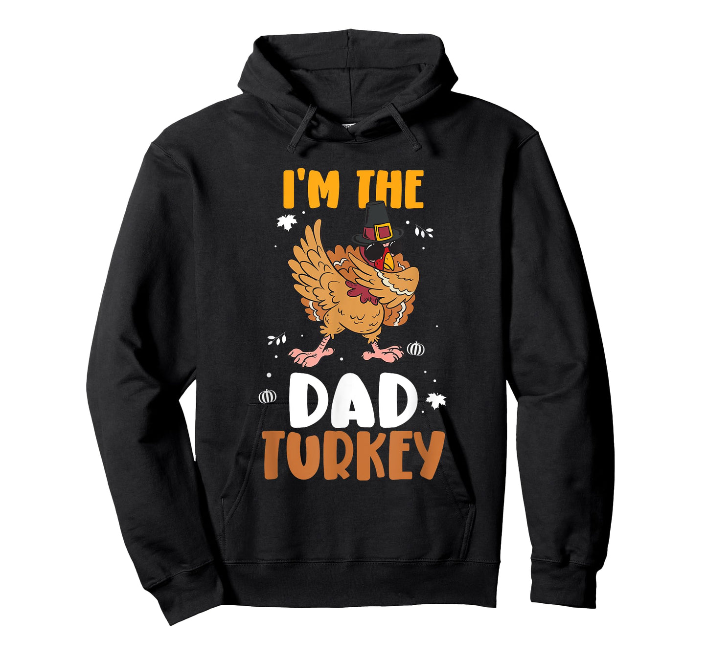 I'm The Dad Turkey - Funny Thanksgiving Father T-Shirt