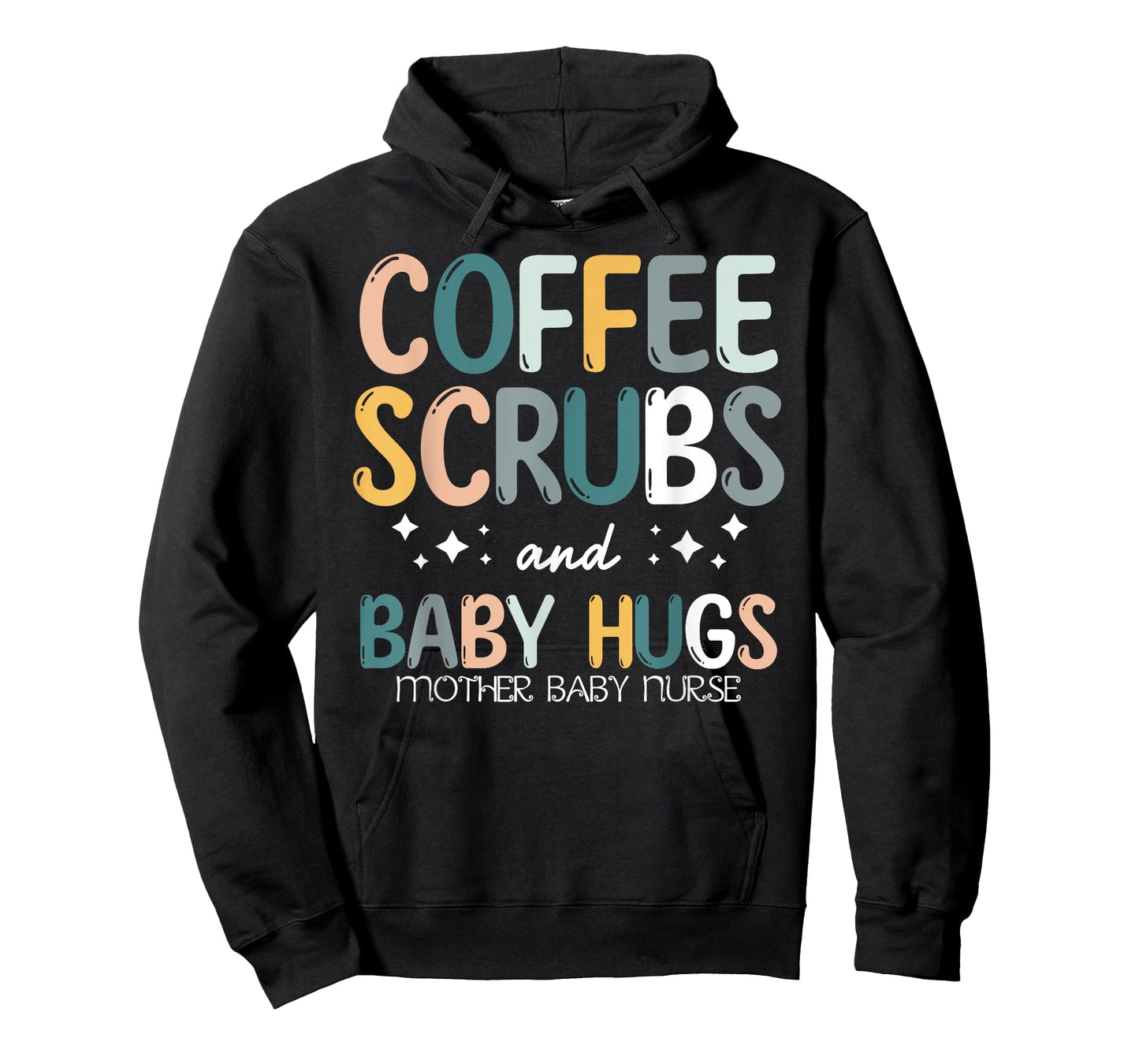 Coffee Scrubs And Baby Hugs Mother Baby Labor Nurse Cute T-Shirt
