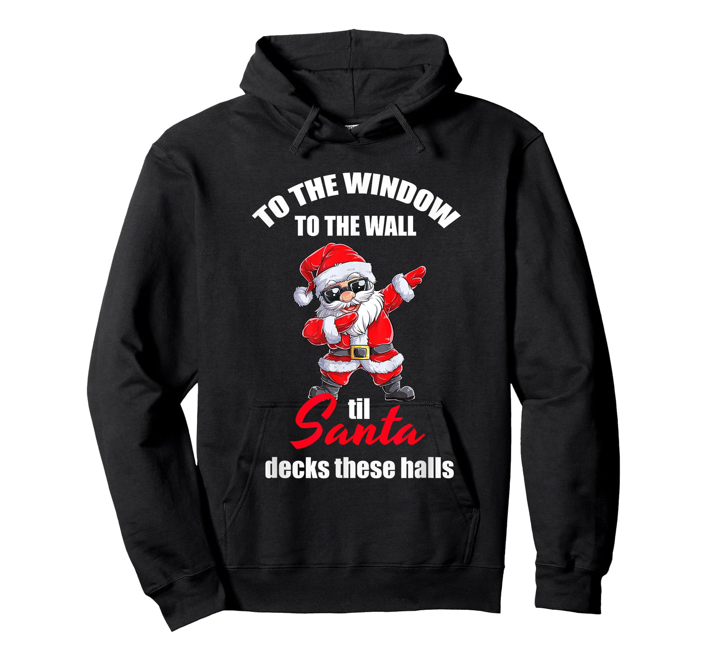 To The Window To The Wall Til Santa Decks These Halls T-Shirt