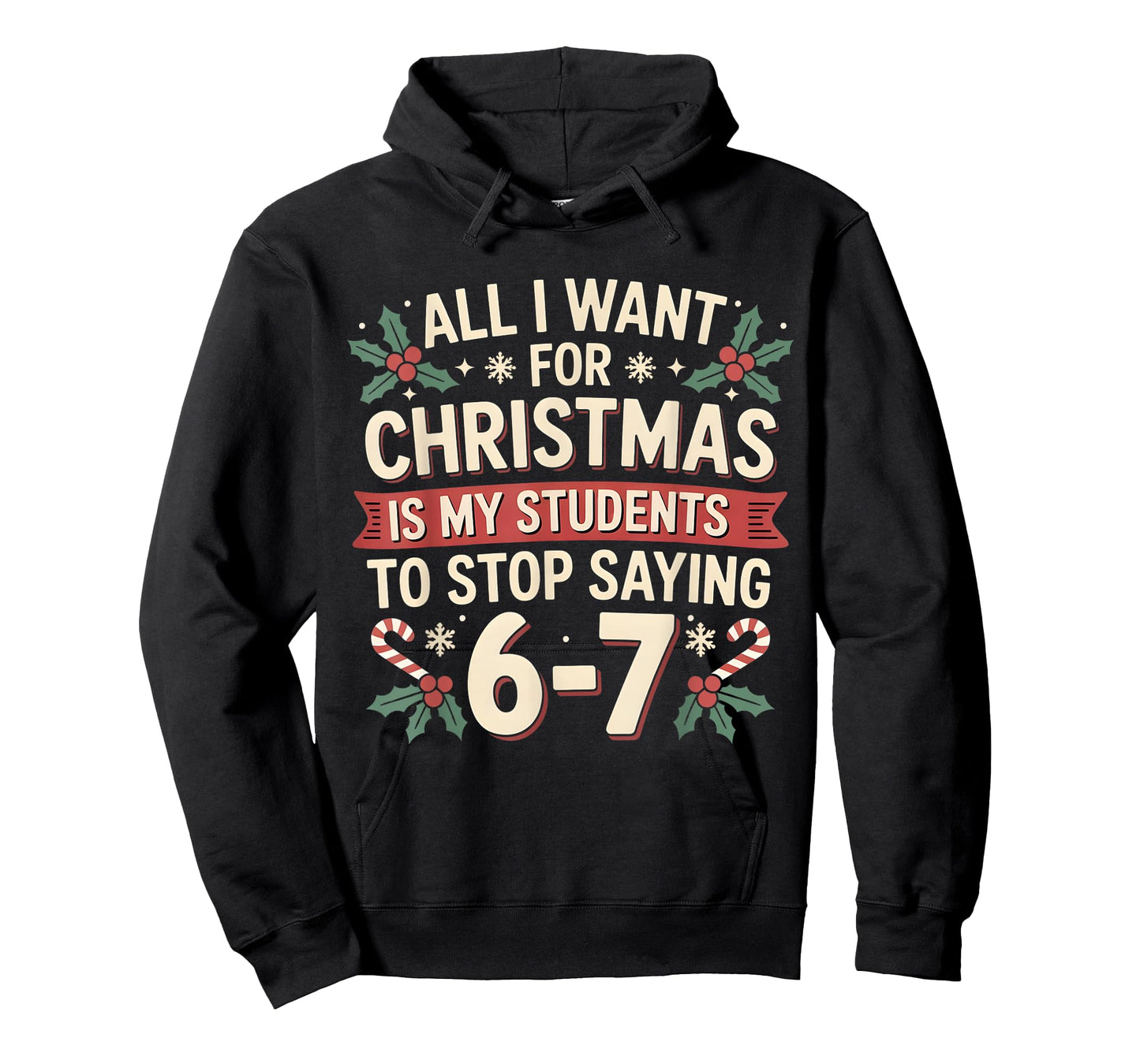Students Saying 6-7 67 Six Seven Funny Teacher Christmas T-Shirt