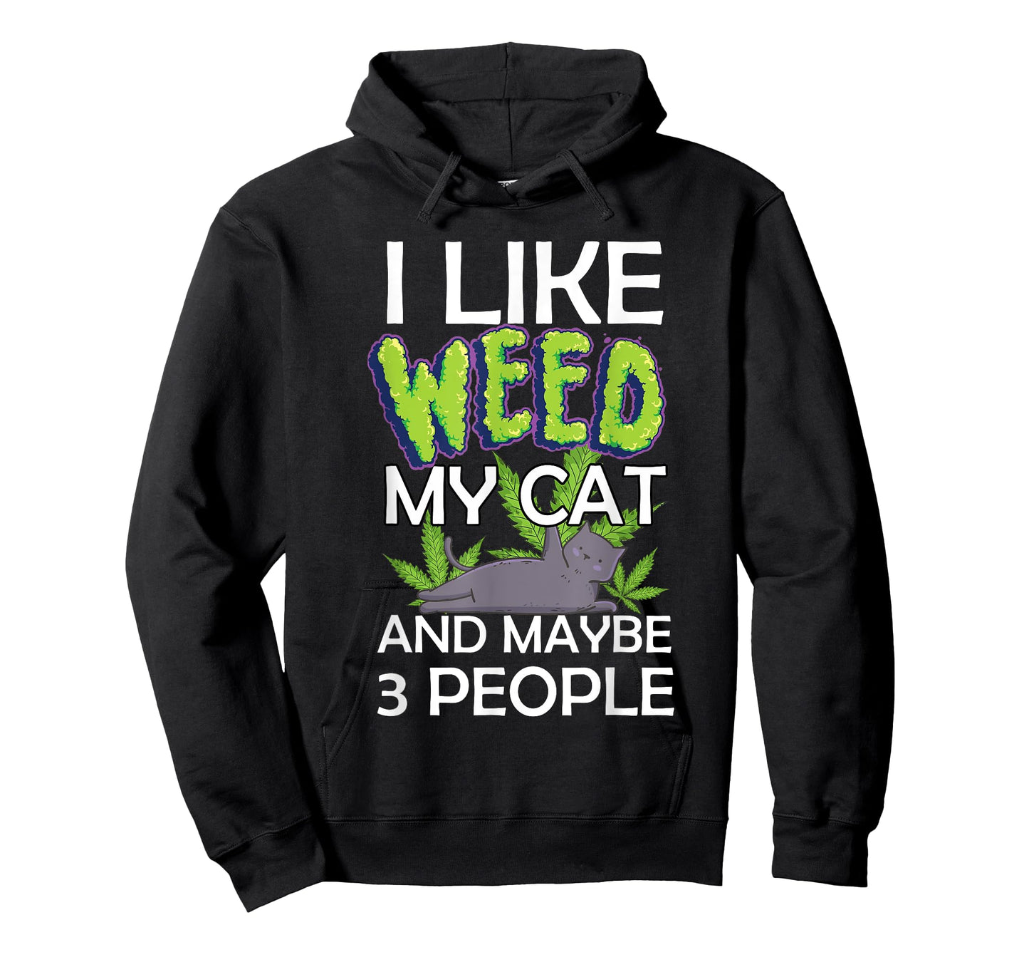 i like weed my cat and maybe 3 people funny T-Shirt for Men Women