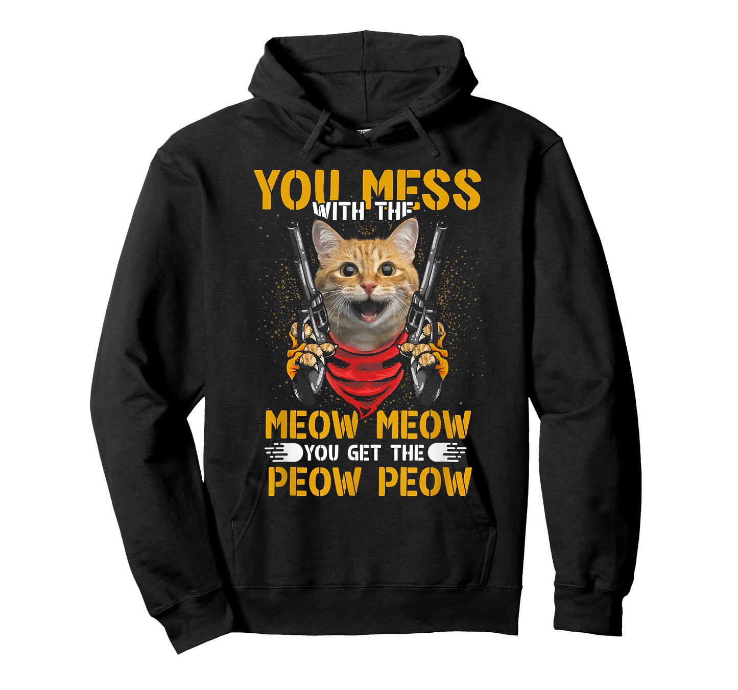 You Mess With Meow You Get The Peow Cat Gun Lover Fun Quote T-Shirt for Men Women