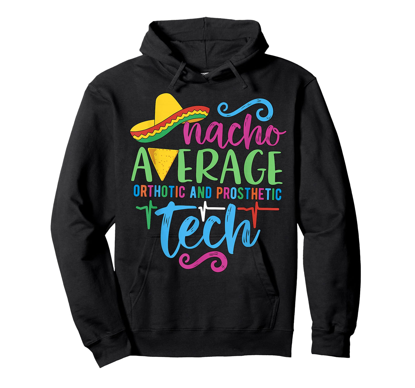 Cinco De Mayo Nacho Average Orthotic and Prosthetic Tech T-Shirt