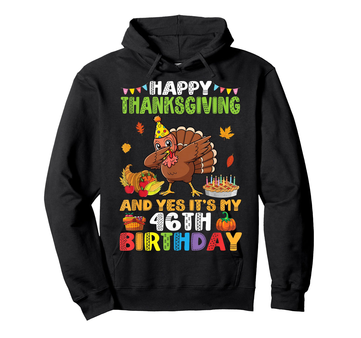 Turkey Dabbing Happy Thanksgiving Yes It’s My 46th Birthday T-Shirt