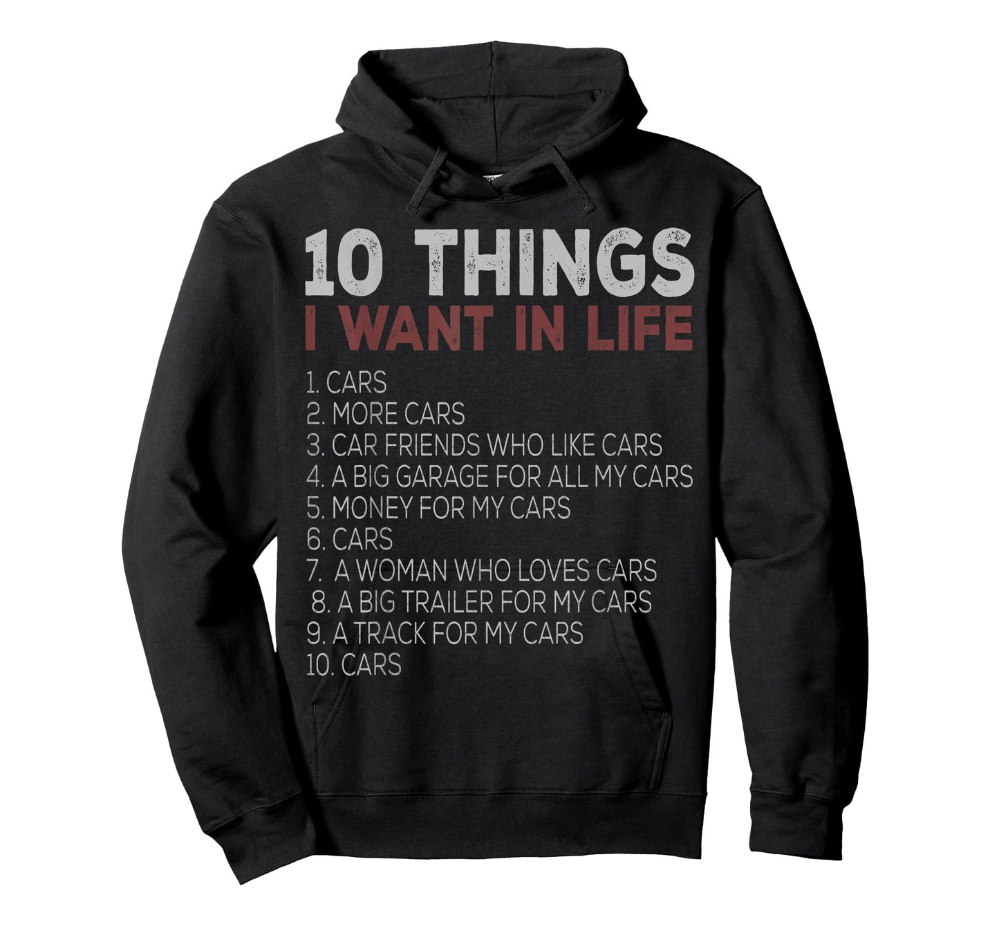 10 Things I Want In My Life Cars More Cars car T-Shirt