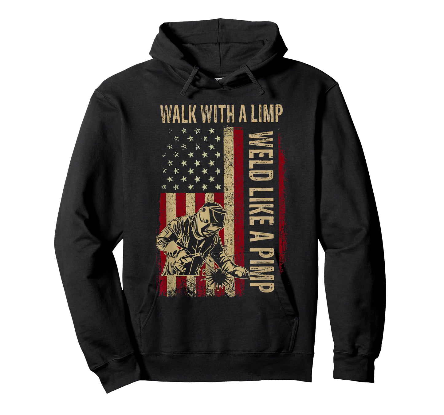 Walk With A Limp Weld Like A Pimp Welding Welde T-Shirt