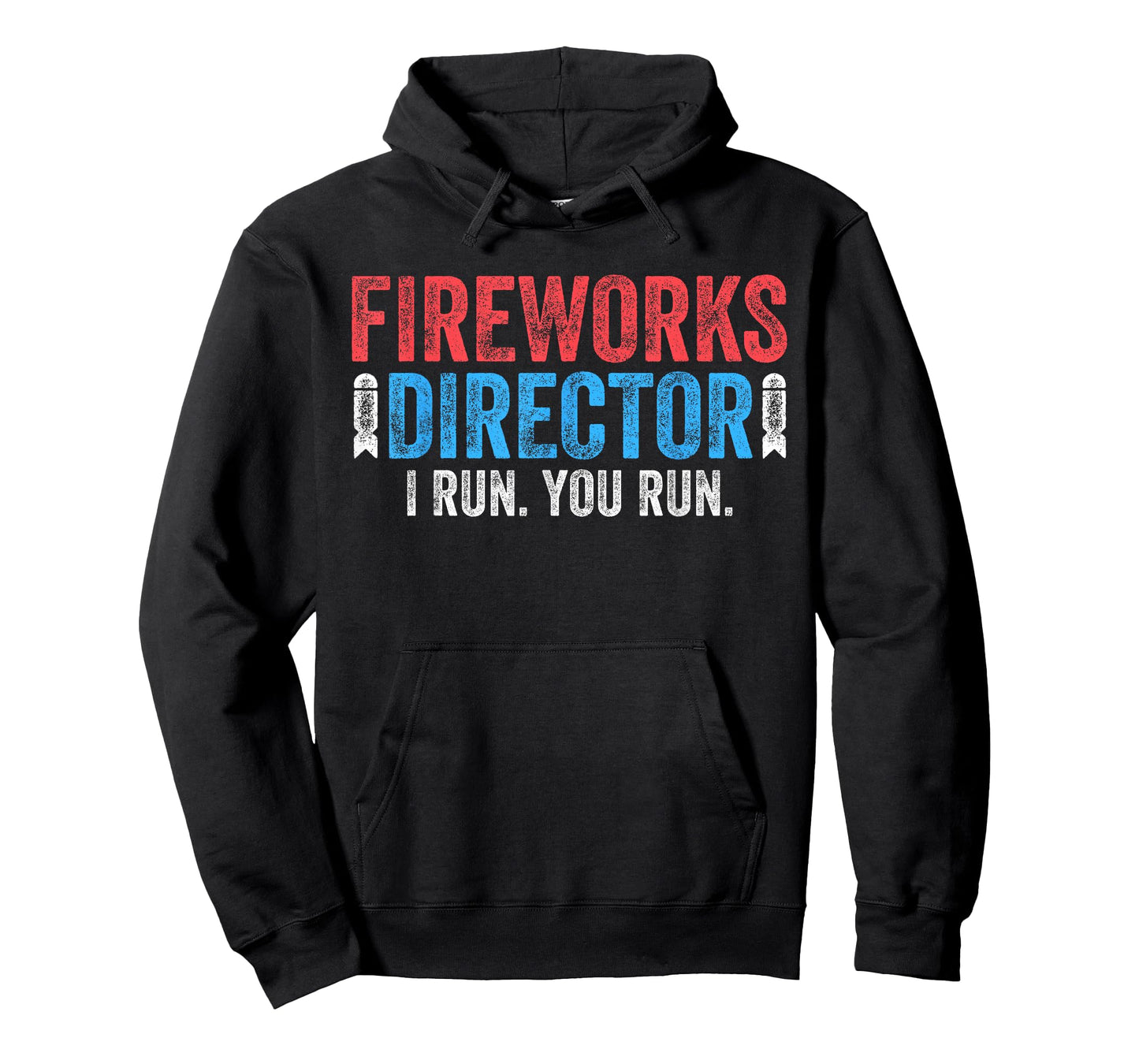Fireworks Director Shirt I Run You Run 4th of July T-Shirt