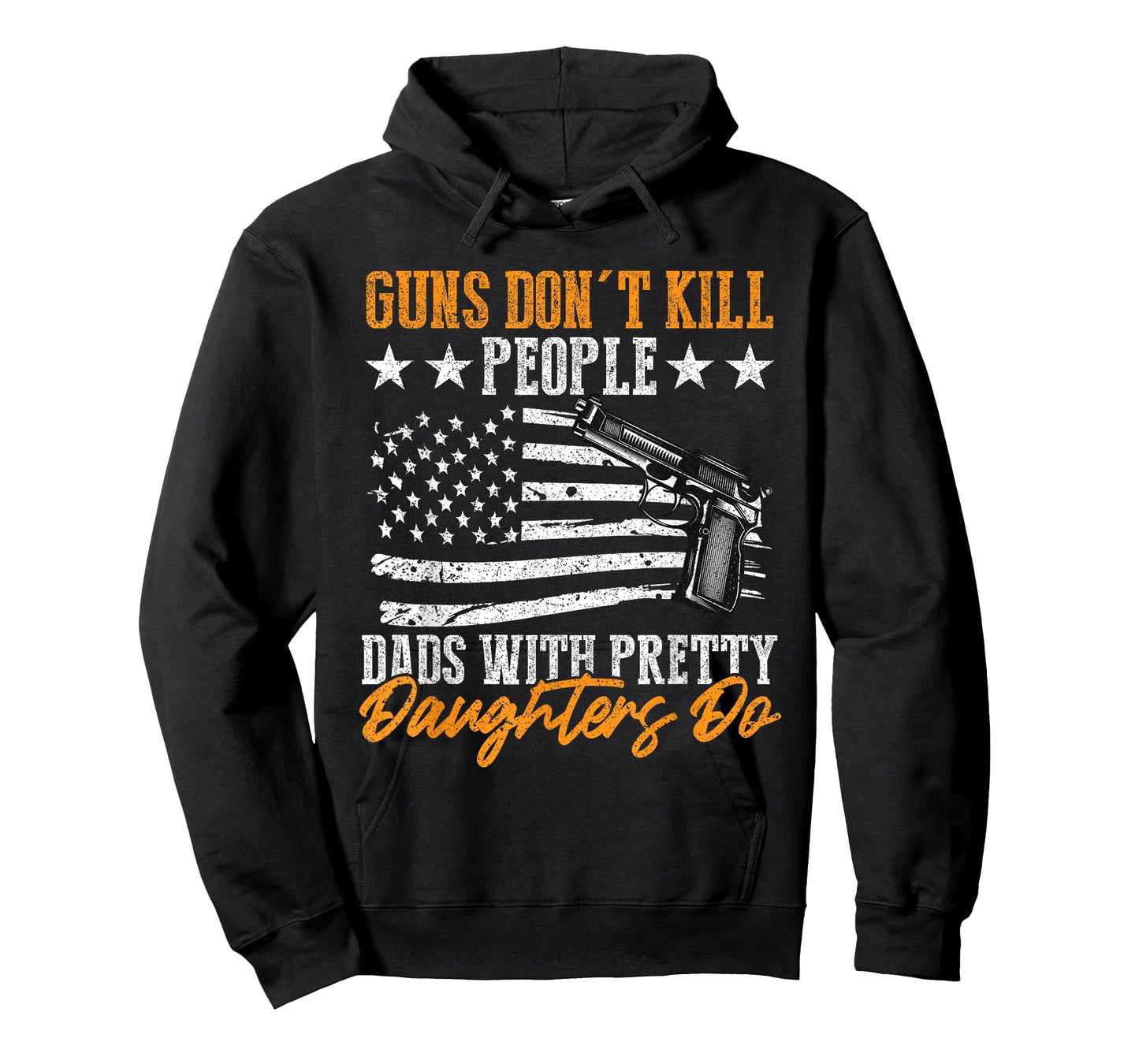 Guns Don't Kill People Dads With Pretty Daughters Do T-Shirt
