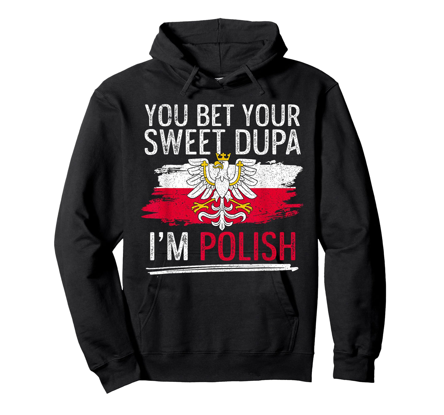 Dyngus Day You Bet Your Sweet Dupa I'm Polish T-Shirt