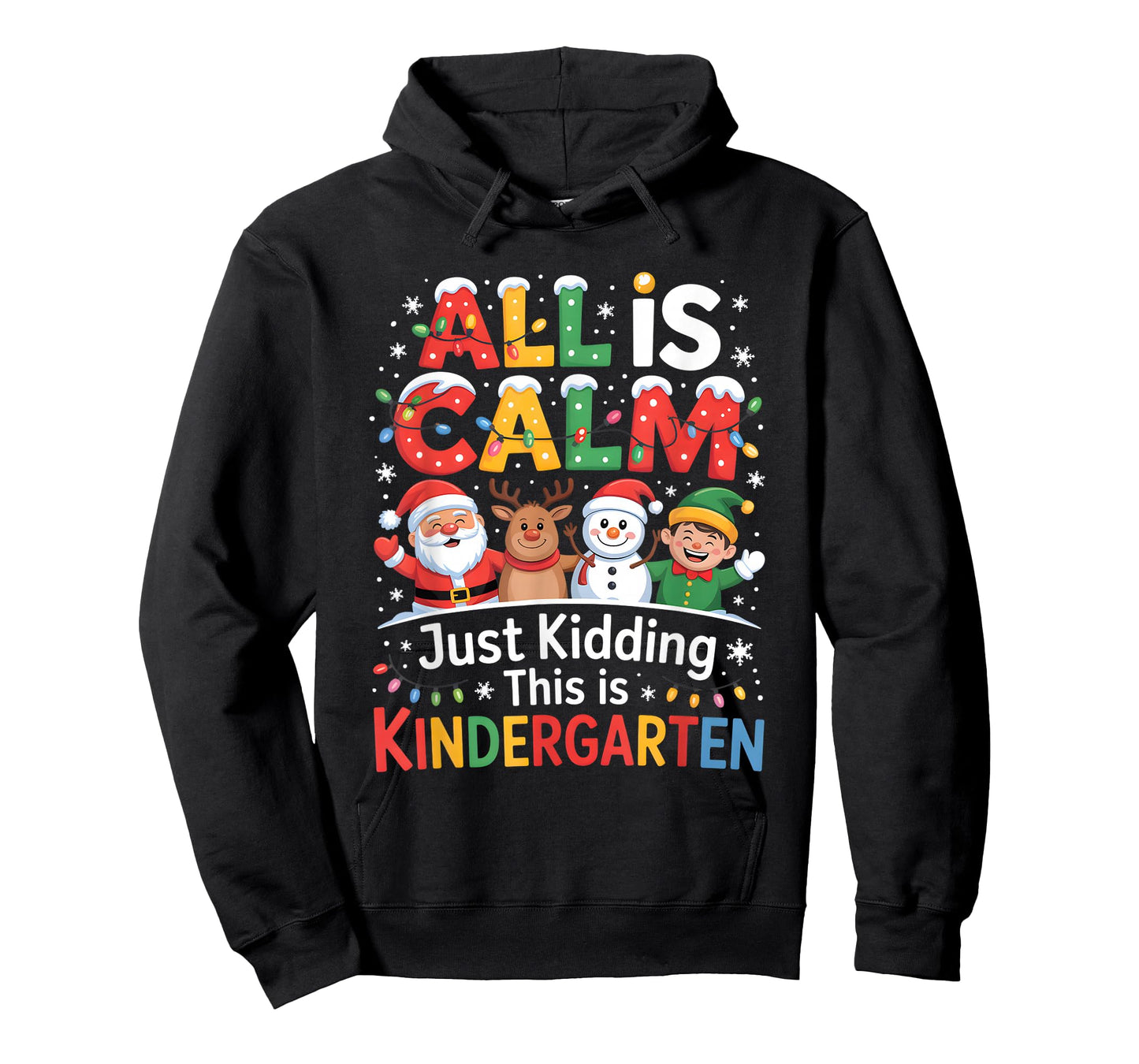 All is Calm just Kidding This is Kindergarten Christmas T-Shirt