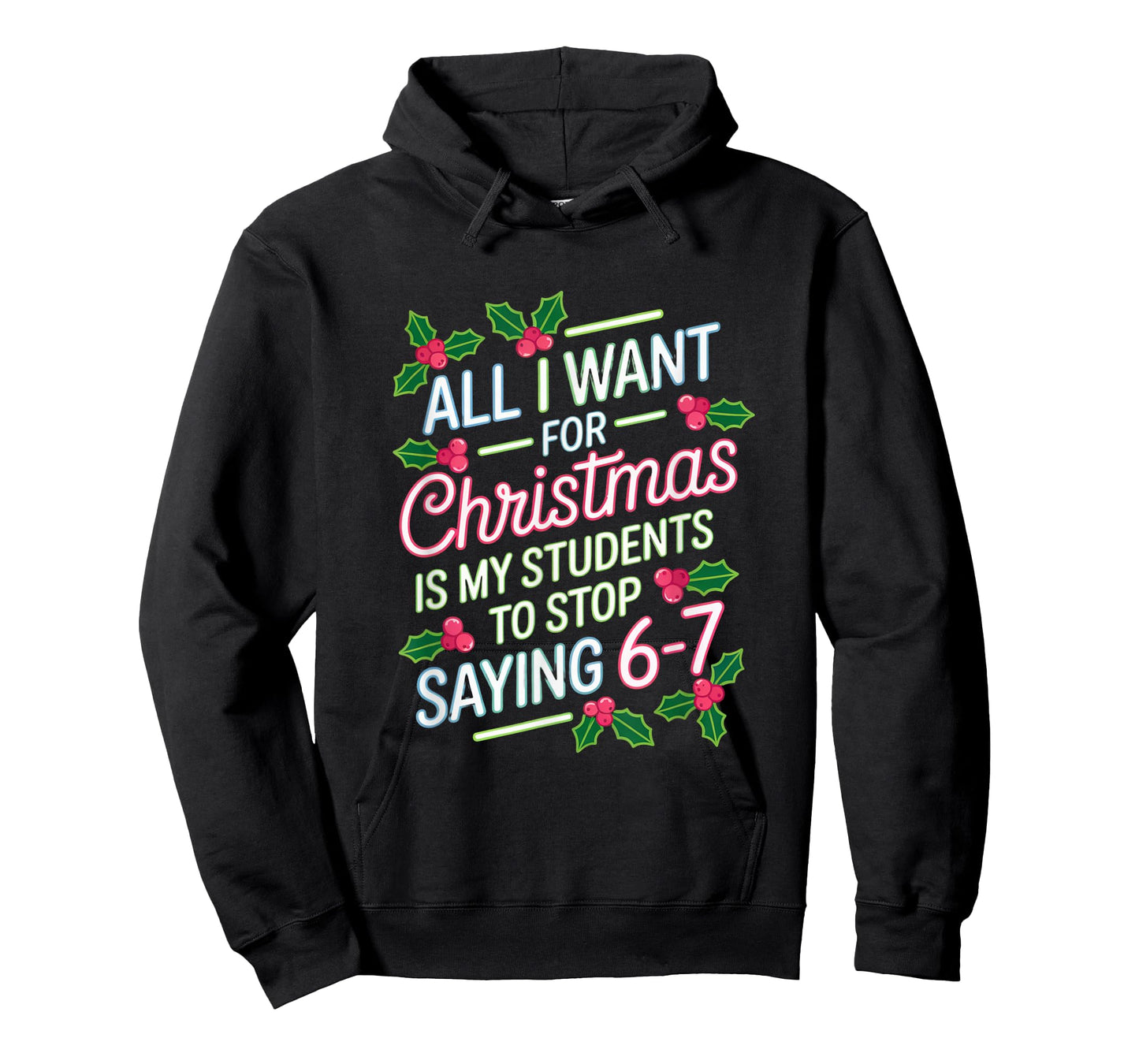 Students Saying 6-7 67 Six Seven Funny Teacher Christmas T-Shirt
