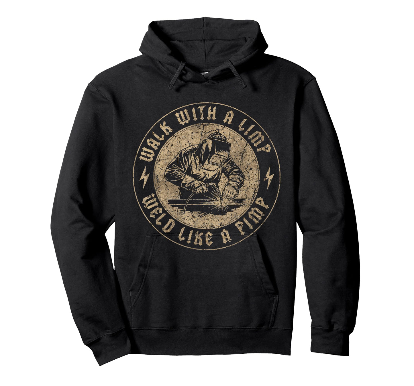 Walk With A Limp Weld Like A Pimp Funny Welding Welder T-Shirt