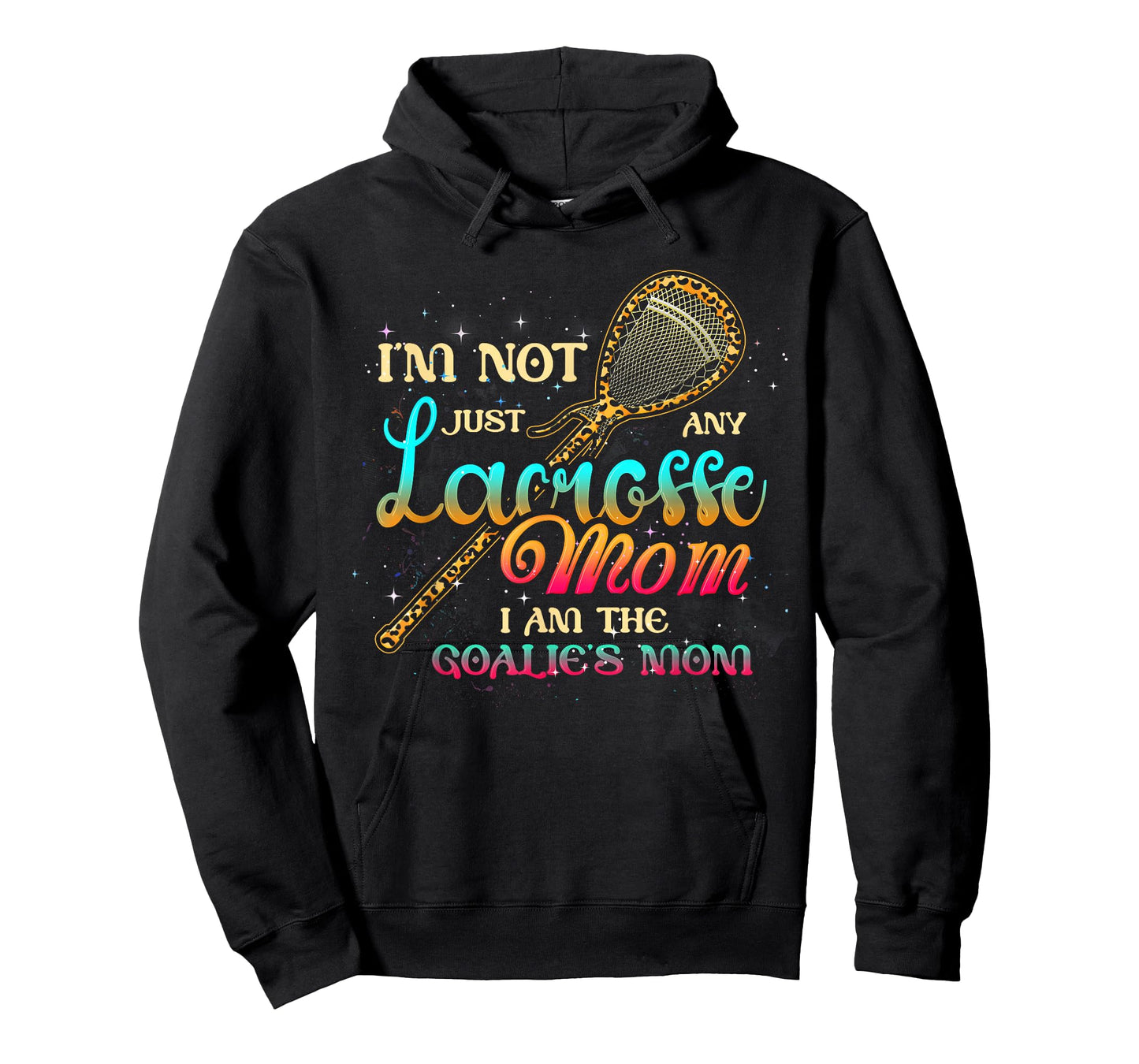 Im Not Just Any Lacrosse Mom Im The Goalie's Mom Mothers Day T-Shirt