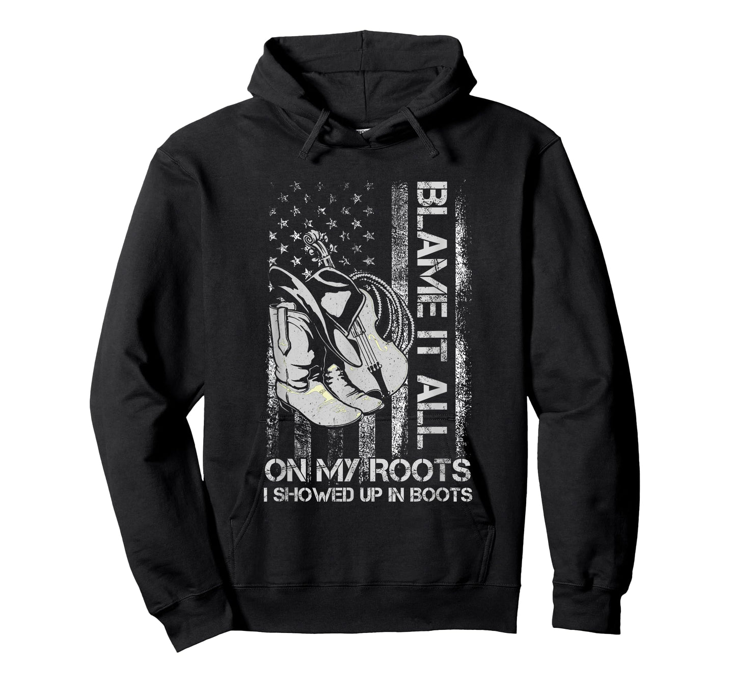 Blame It All On My Roots - I Showed Up In Boots US FLag T-Shirt