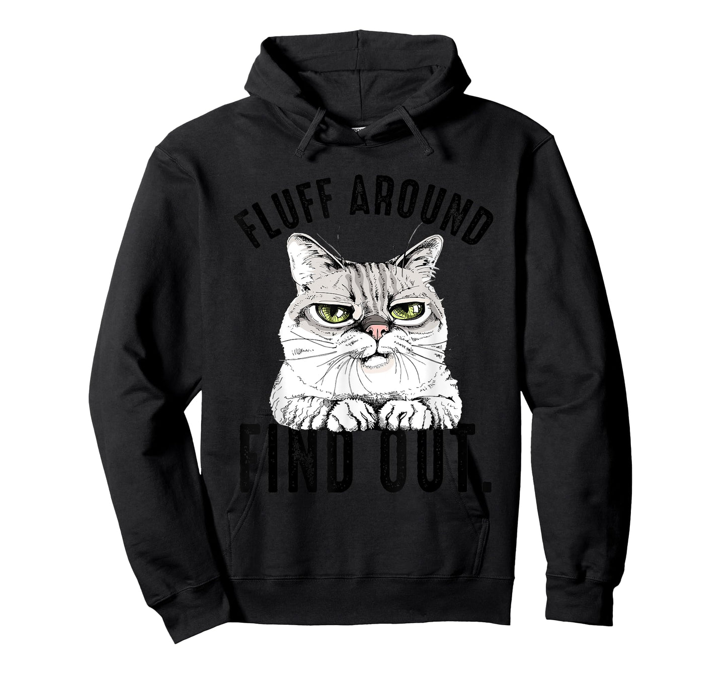 Angry Kitty Cat Sarcastic Novelty Fluff Around and Find Out T-Shirt for Men Women