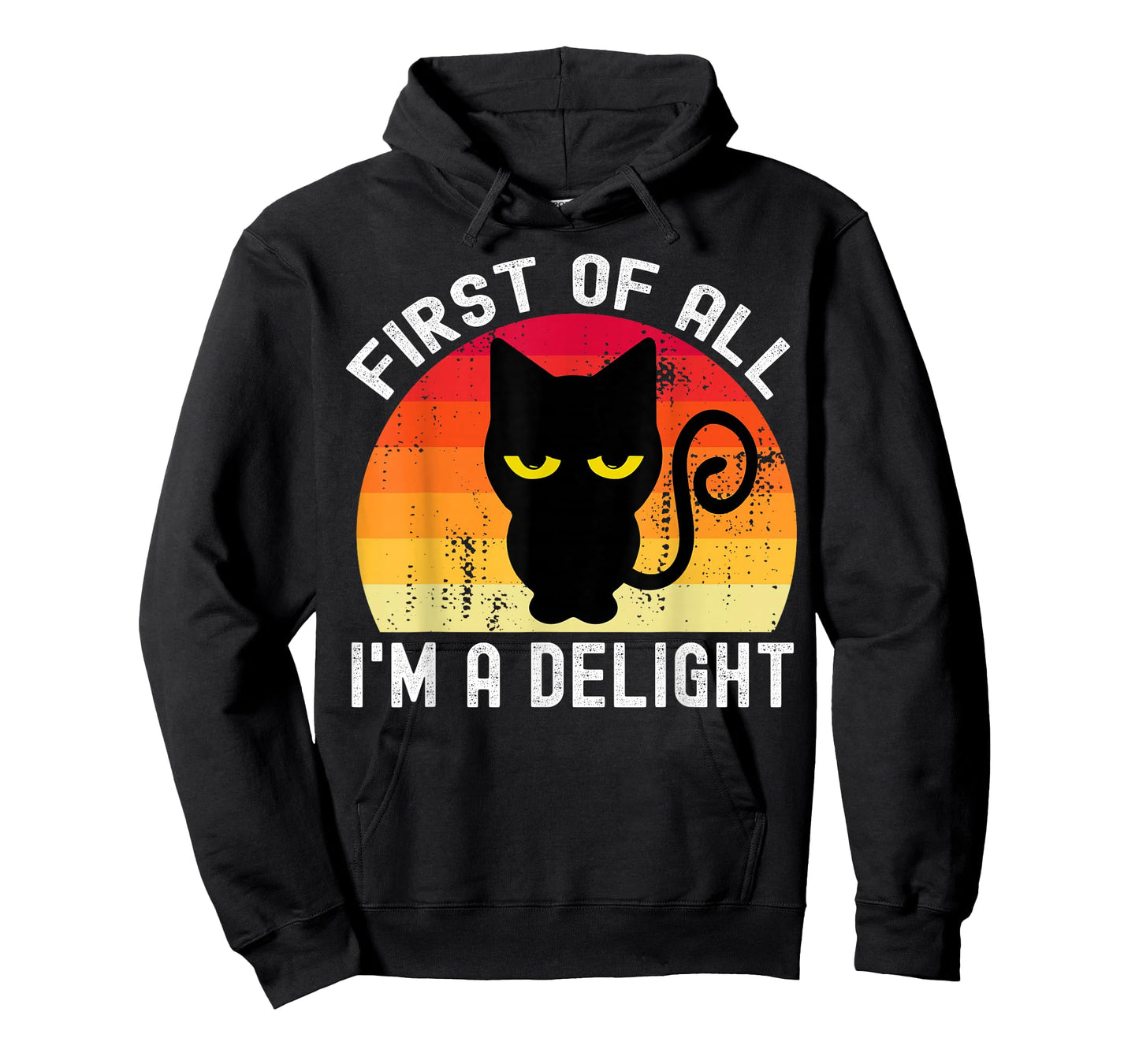 Snarky Cat First Of All I'm A Delight Sarcastic Kitty Funny T-Shirt