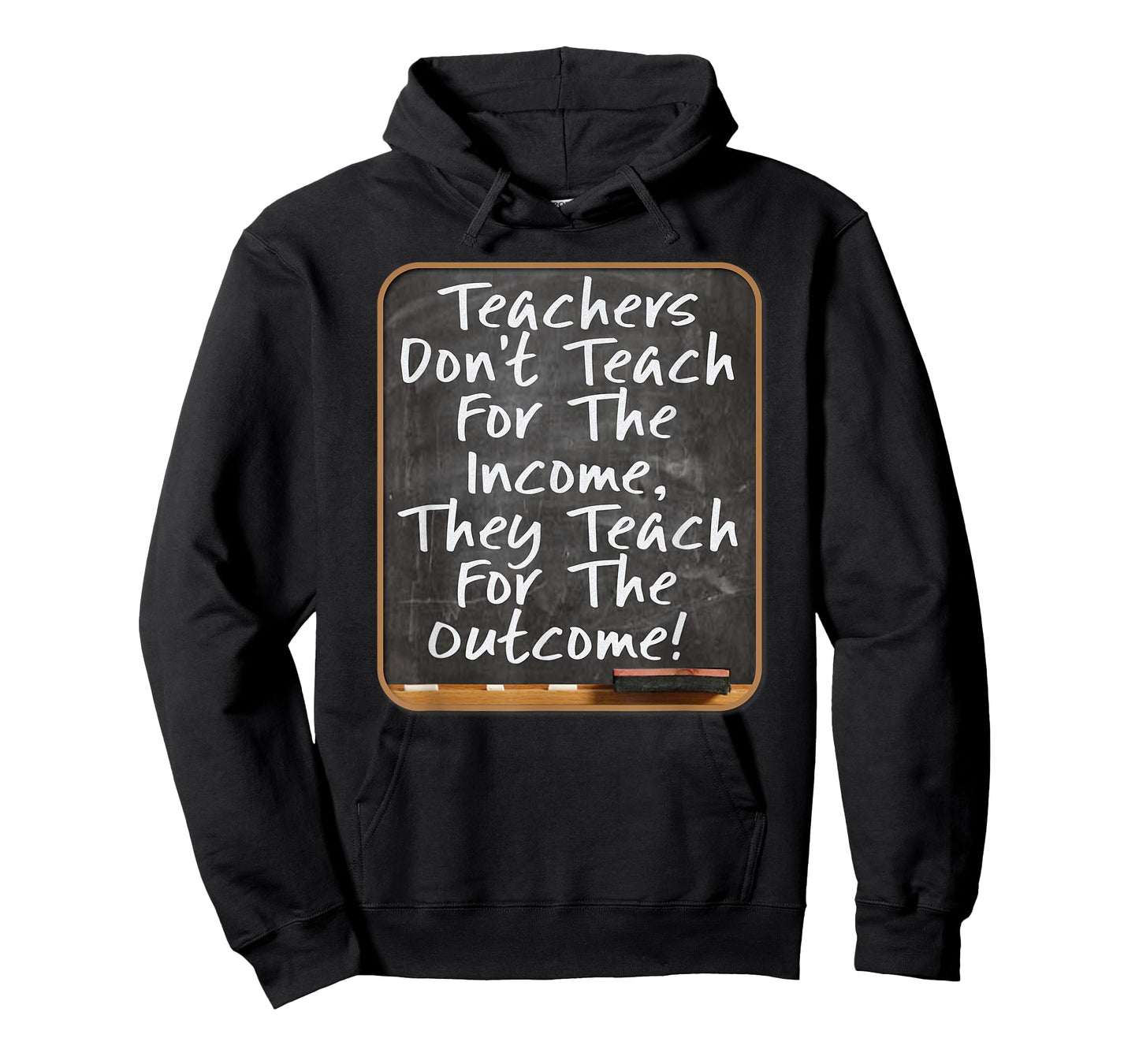 Teachers Don't Teach For Income Teach For Outcome Teachers T-Shirt for Men Women Kids