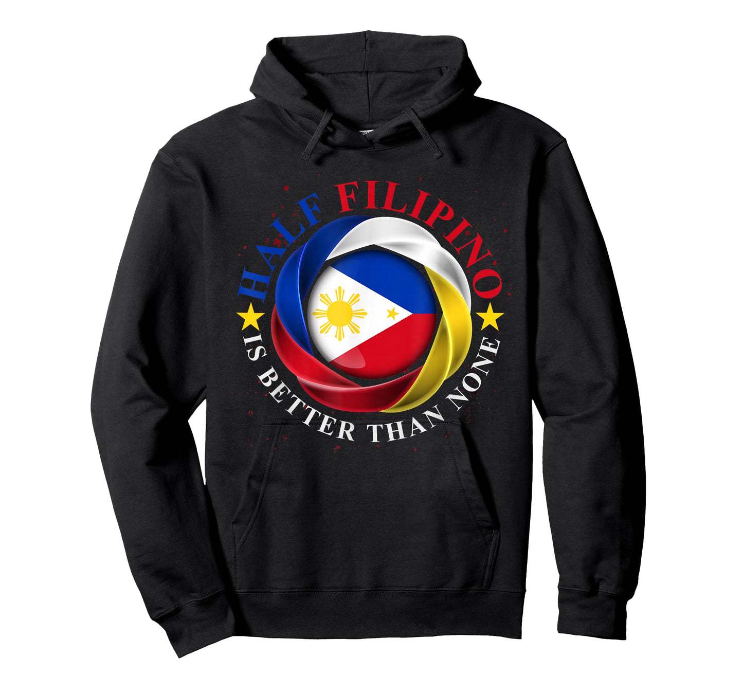 Half Filipino Is Better Than None Funny Pinoy Philippines T-Shirt