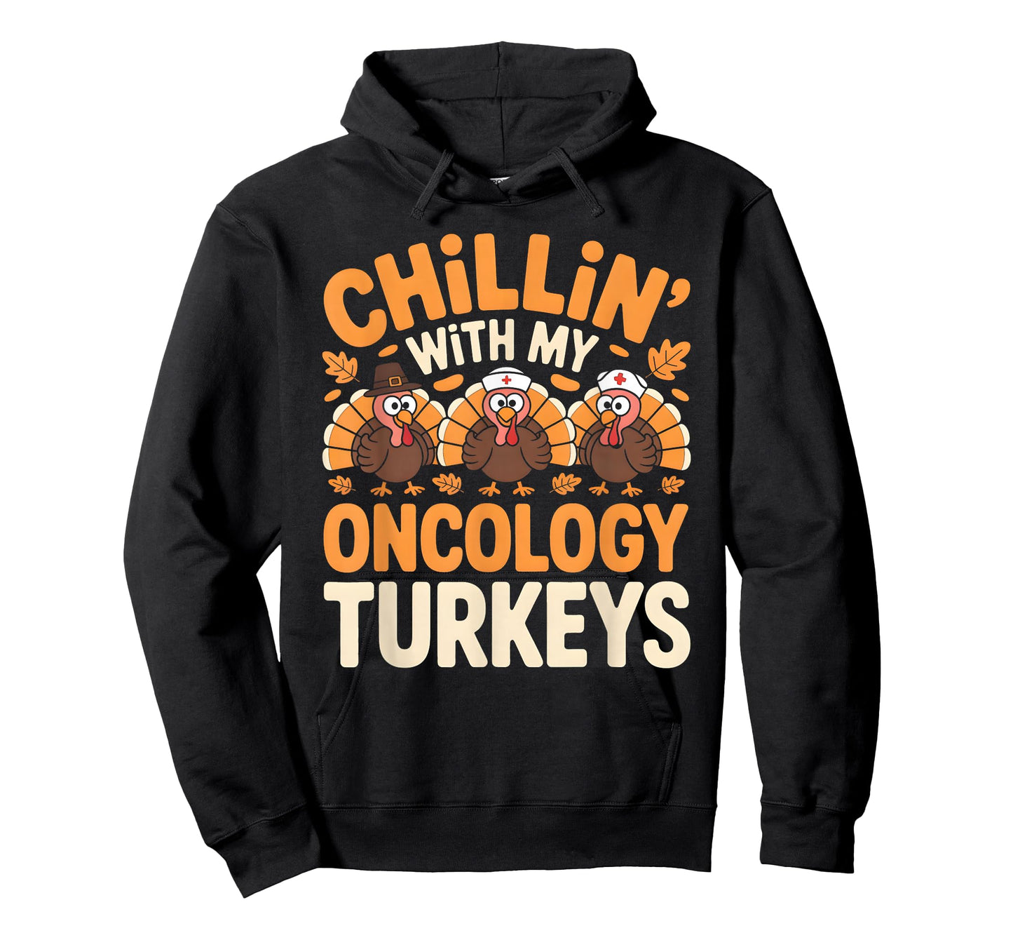 Chillin with My Oncology Nurse Turkeys Thanksgiving Nurse T-Shirt