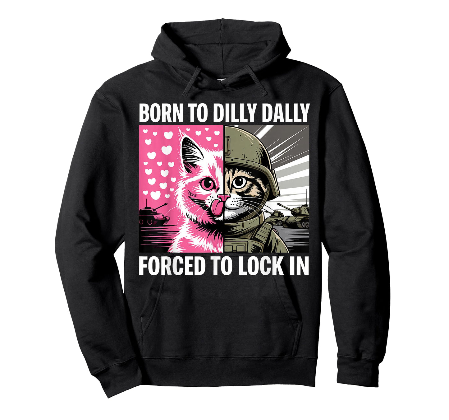 Born to Dilly Dally Forced to Lock in Cat Meme Funny Memes T-Shirt